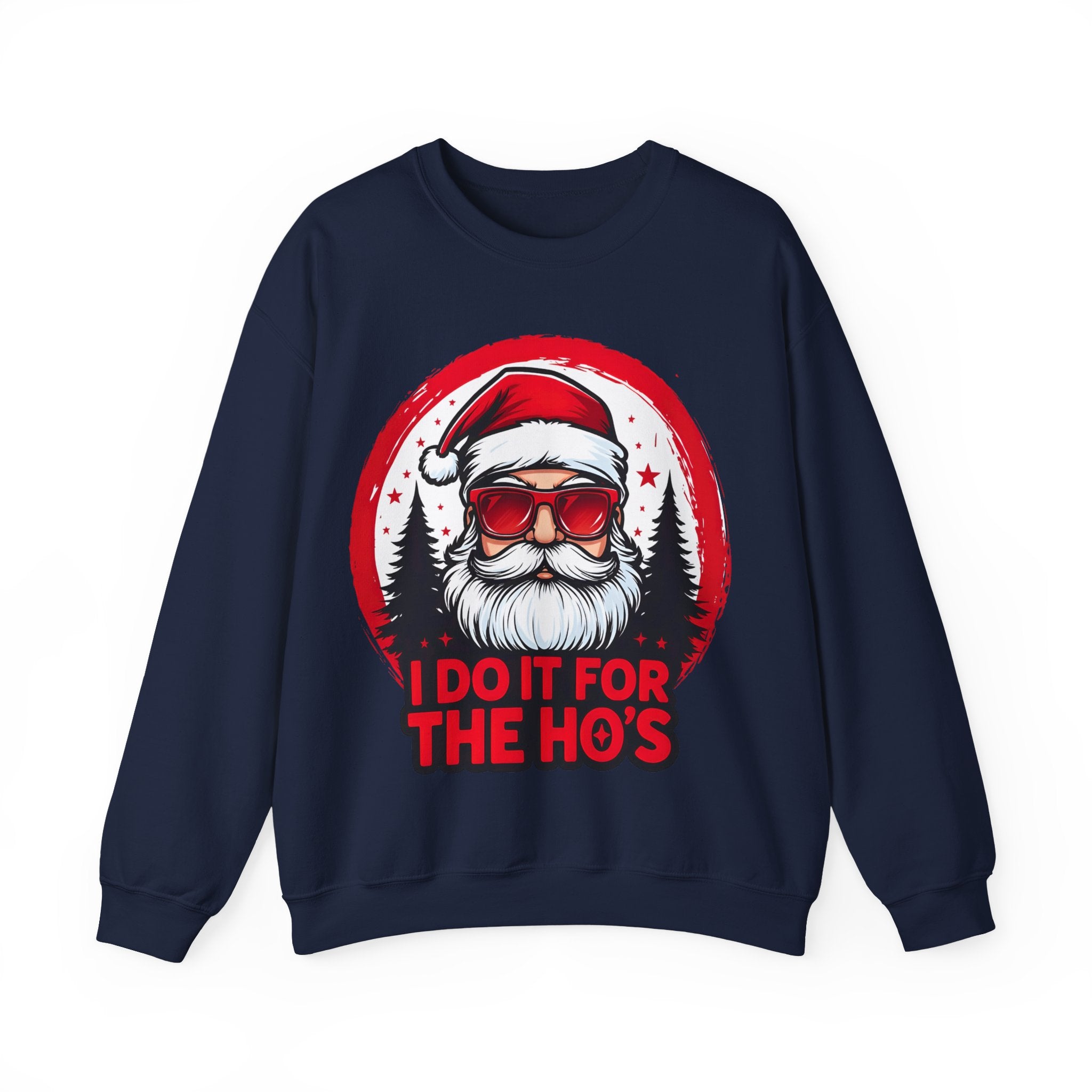 Festive Santa Sweatshirt - "I Do It For The Ho's"