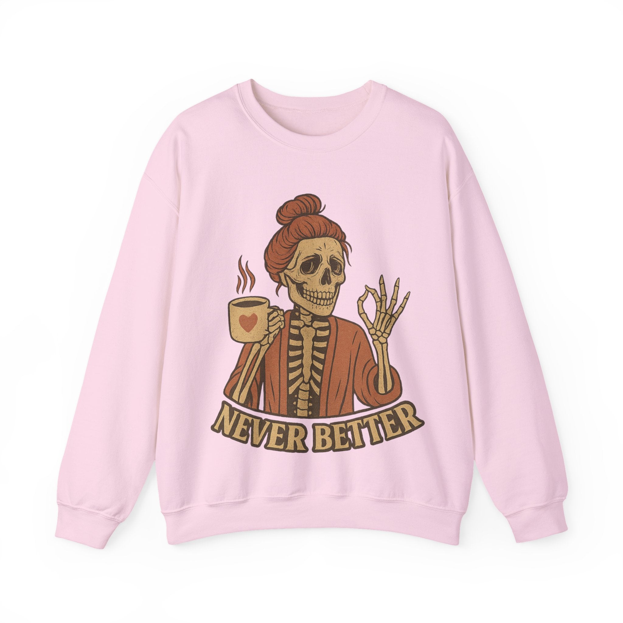 Never Better Skeleton Crewneck Sweatshirt