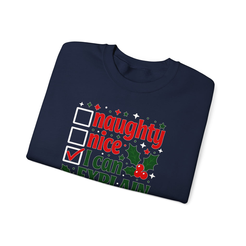 Christmas Sweatshirt – "Naughty, Nice, I Can Explain" Holiday Crewneck