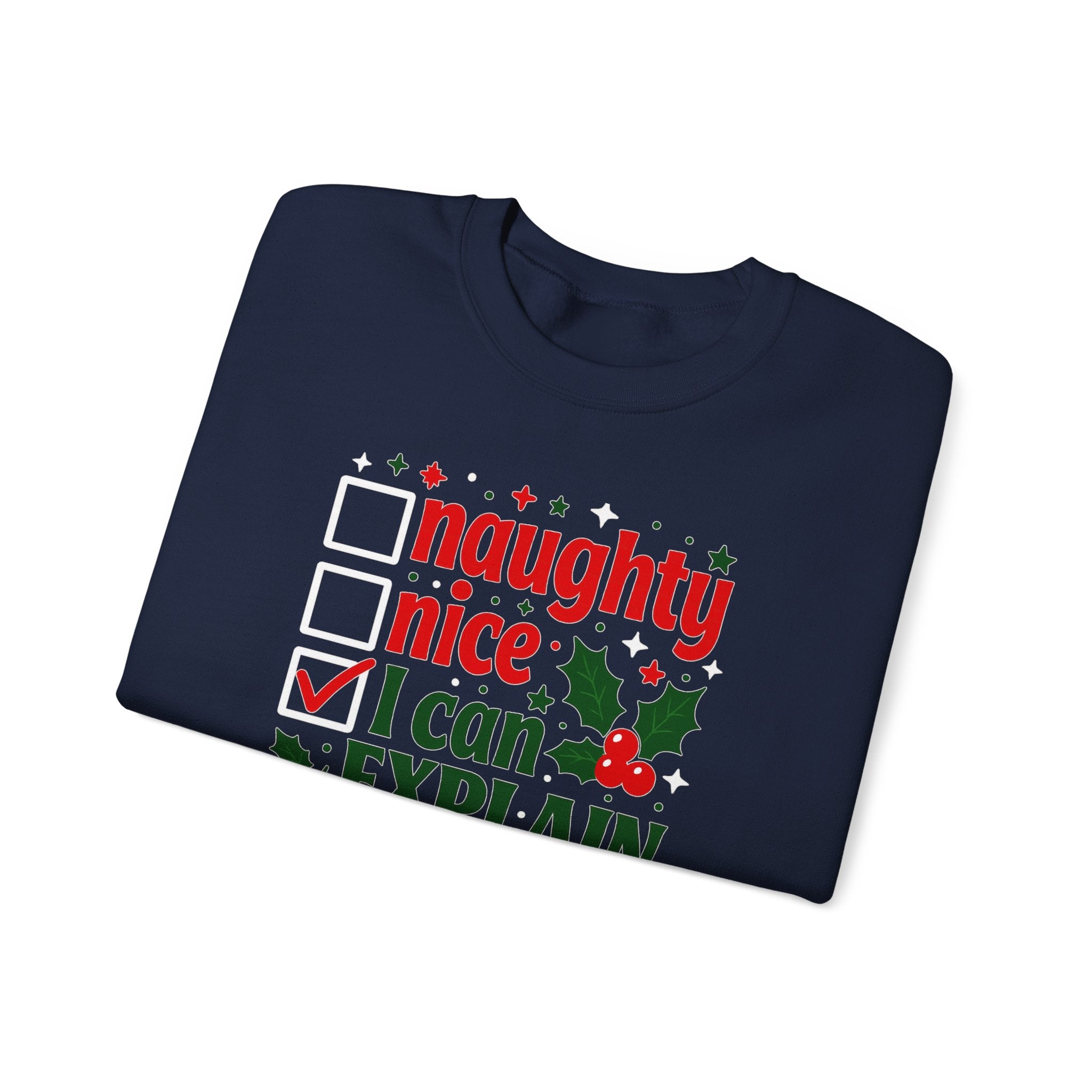 Christmas Sweatshirt – "Naughty, Nice, I Can Explain" Holiday Crewneck