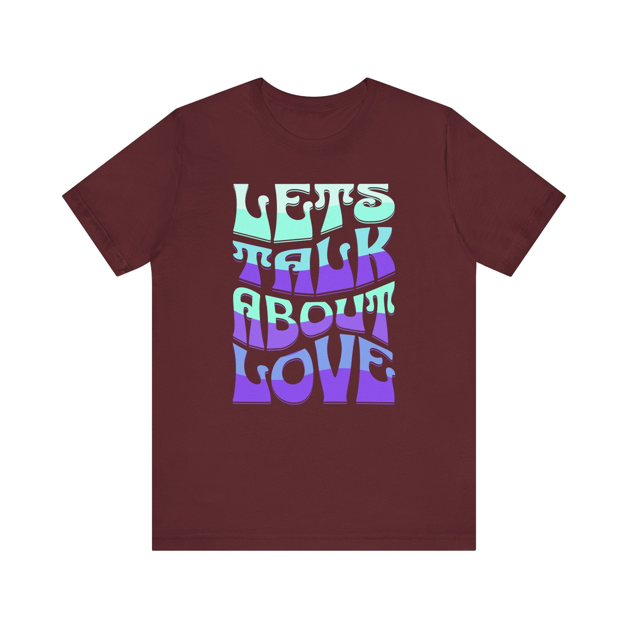 Let's Talk About Love Tee - Unisex Jersey Short Sleeve Shirt