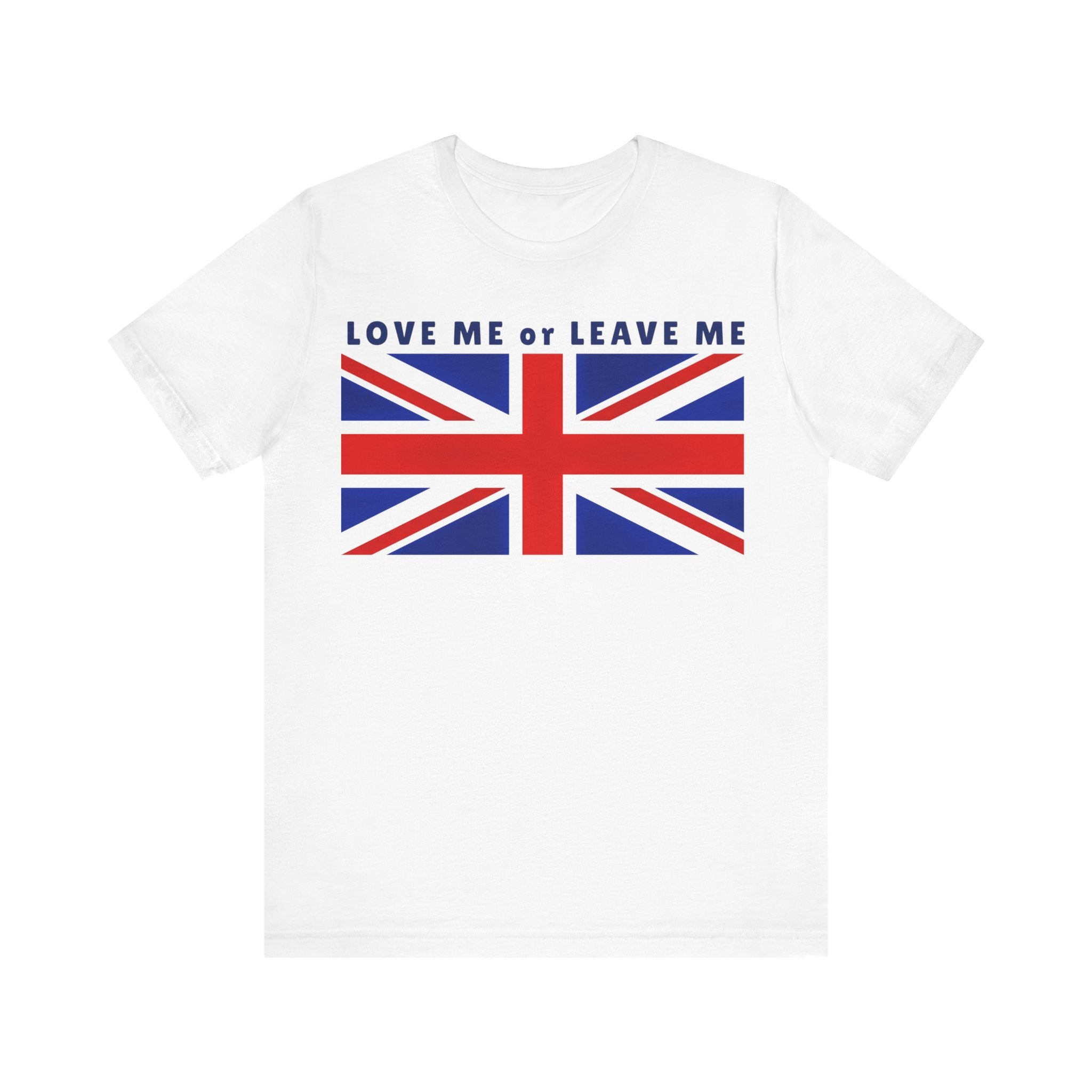 Union Jack Love Me or Leave Me Tee - Casual British Graphic Shirt, Gift for London Lovers, Independence Day Apparel, Travel T-Shirt, [...]