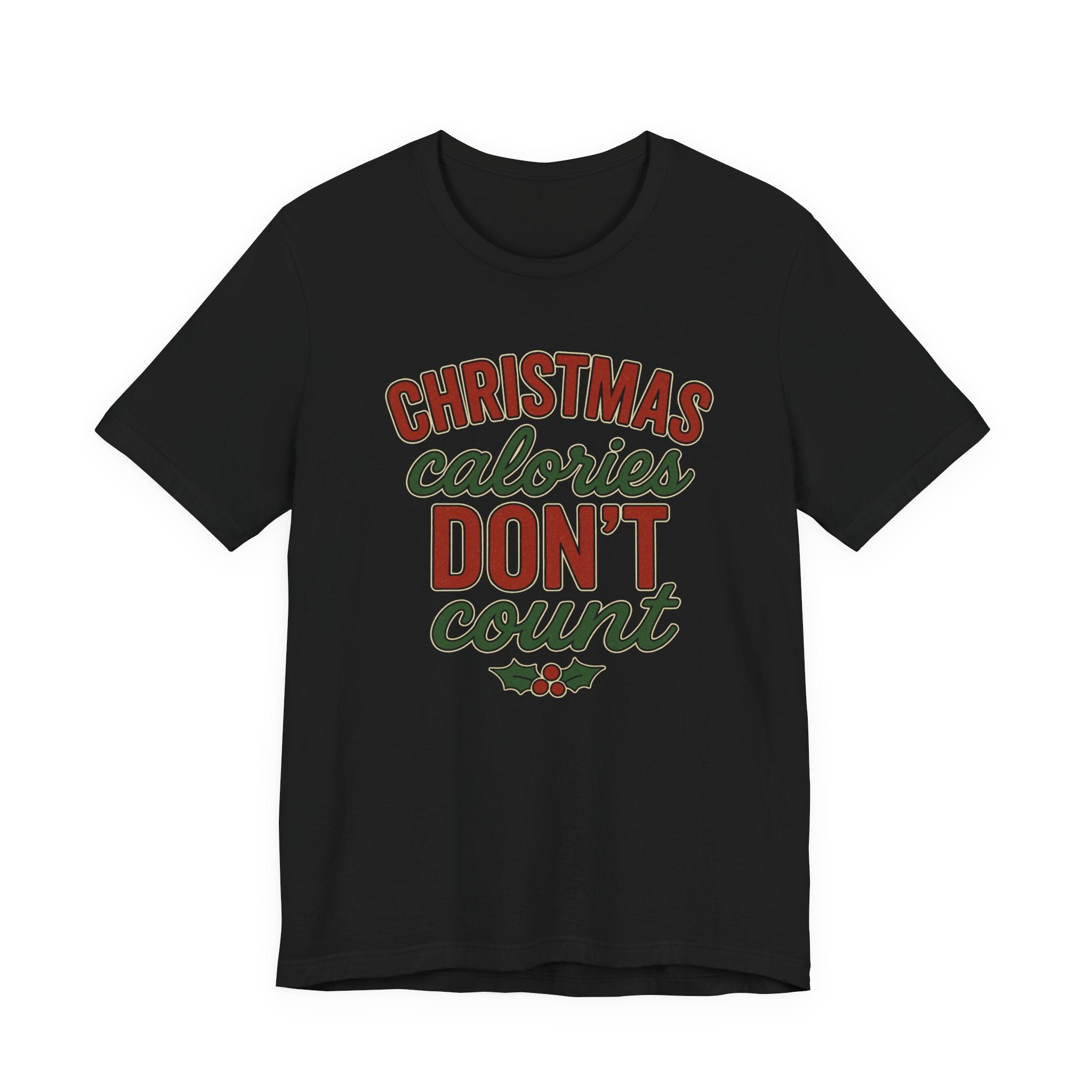 Christmas Calories Don't Count Tee — Funny Holiday Graphic T-Shirt