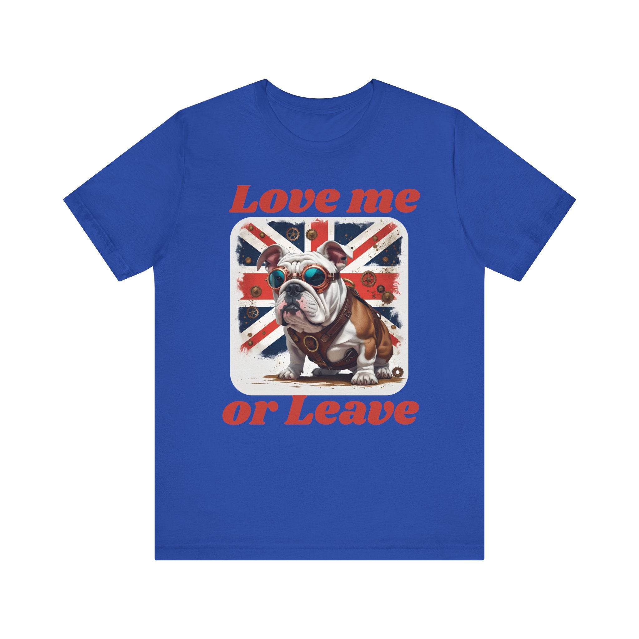 Bulldog Love me or Leave Tee, Unisex T-Shirt for Patriots and Dog Lovers, Gifts for Pet Owners, Casual Everyday Wear, British Bulldogl Lover Gift