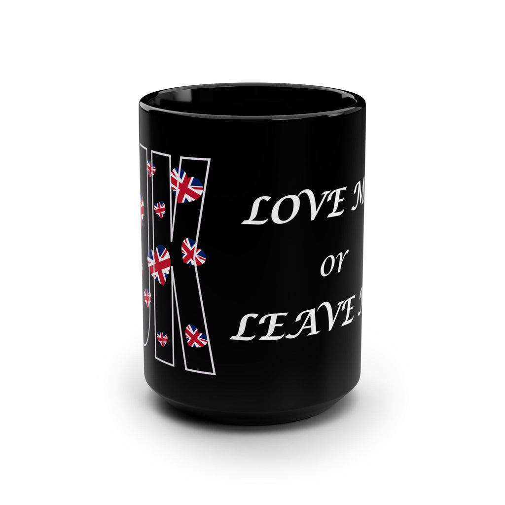Black Mug, Love Me or Leave Me Mug, UK Design Coffee Cup, English Gift, Unique Tea Mug, Brit Humor Drinkware