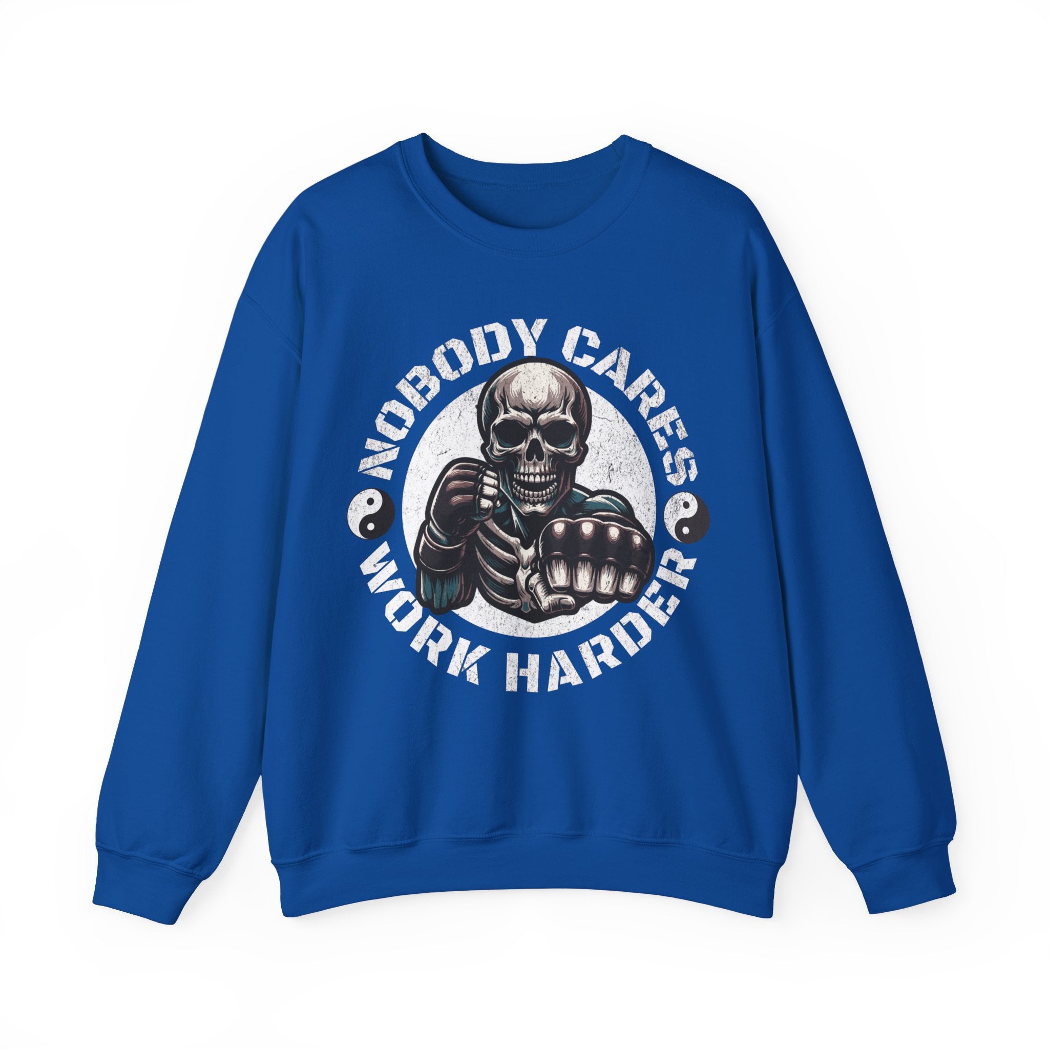 Nobody Cares Work Harder Sweatshirt — Skull Fist Motivational Crewneck
