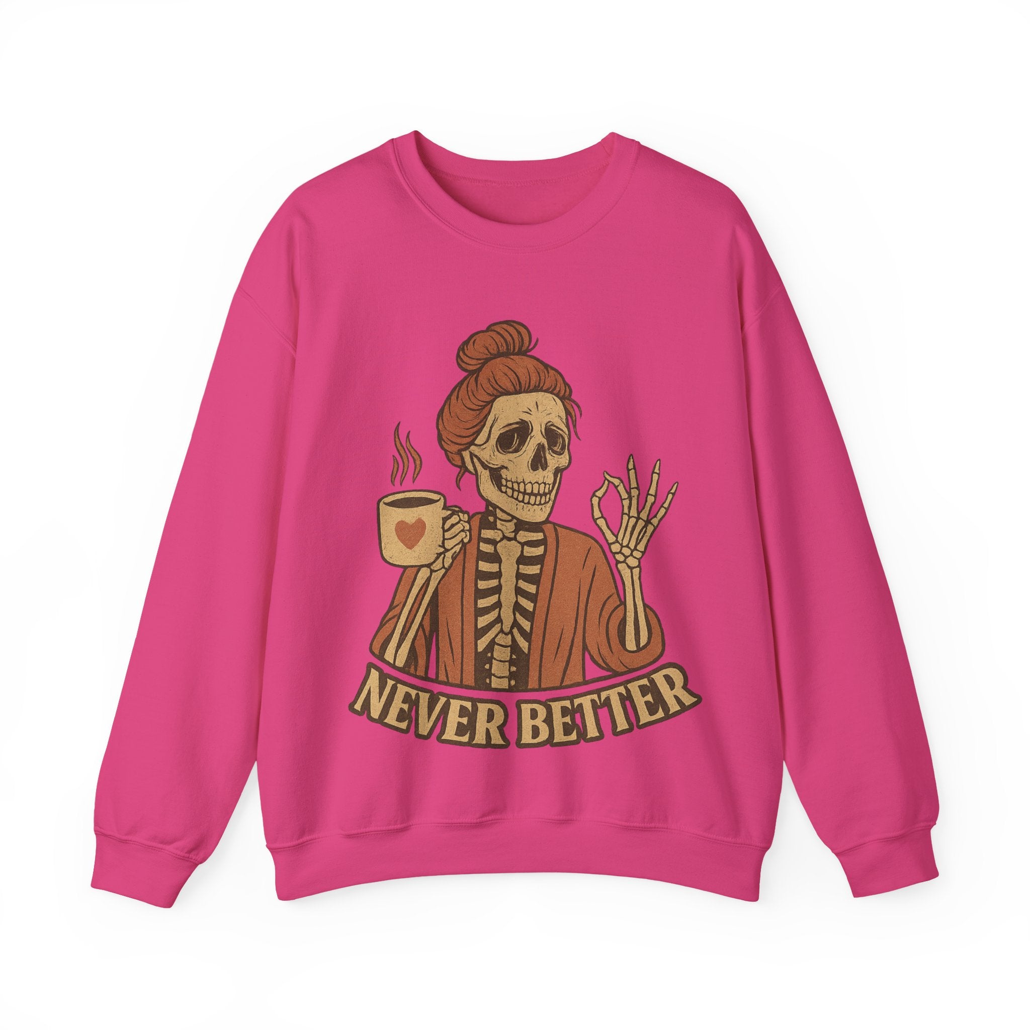 Never Better Skeleton Crewneck Sweatshirt