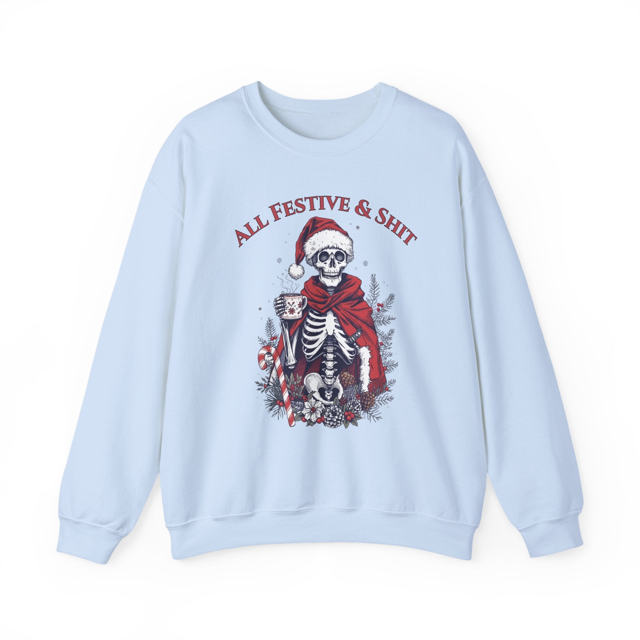 Sweatshirt — "All Festive & Shit" Skeleton Santa Holiday Crewneck