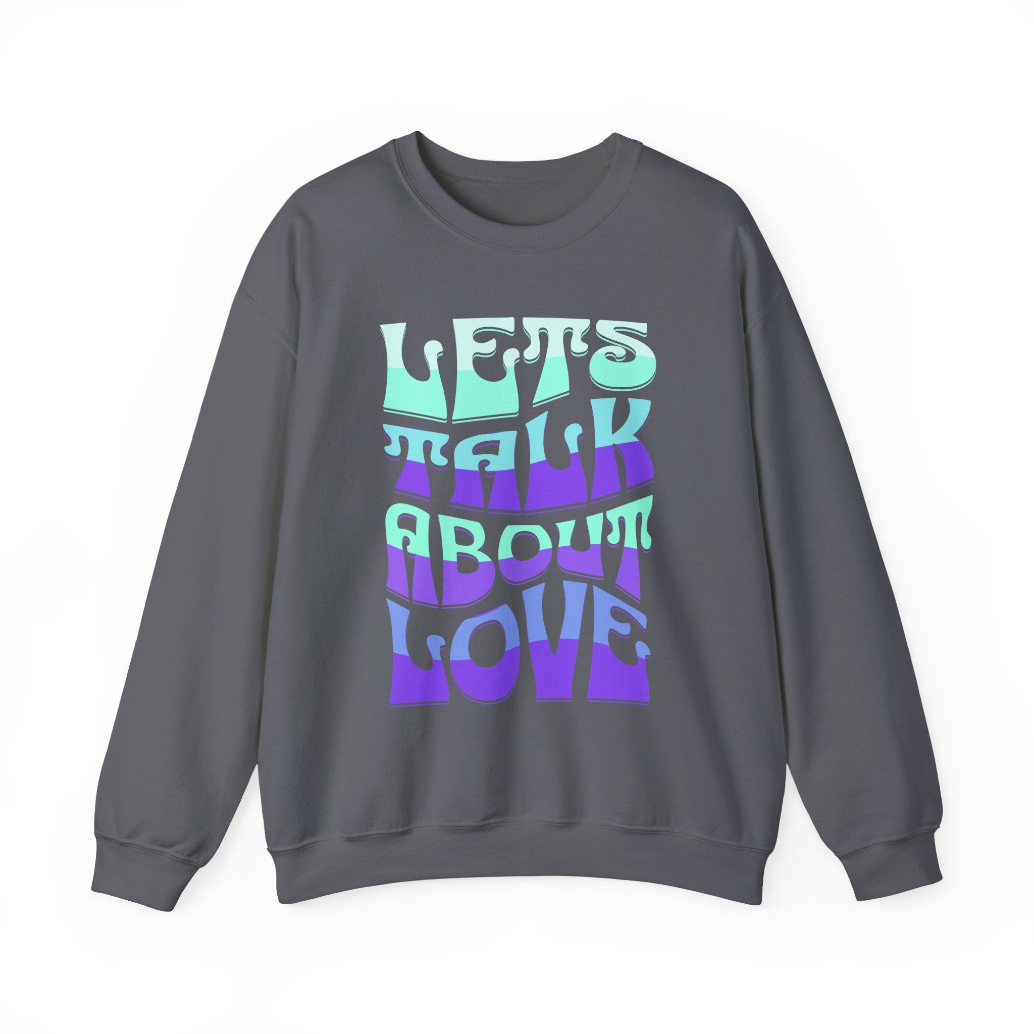 Let's Talk About Love Sweatshirt for Cozy Conversations