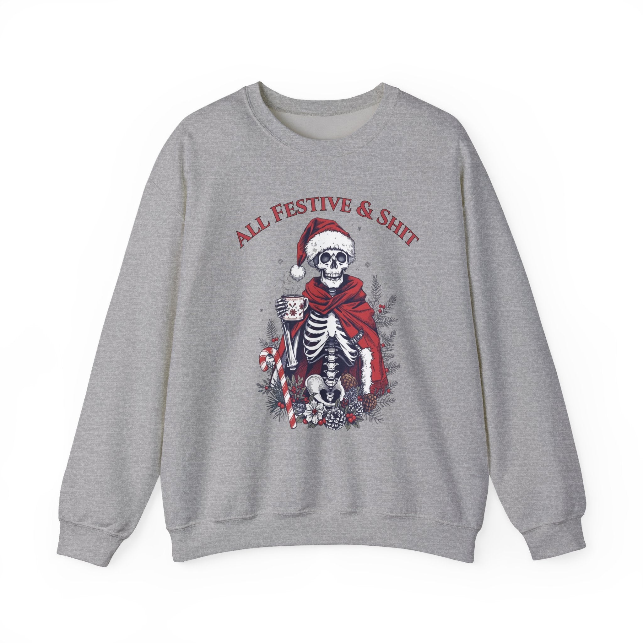 Sweatshirt — "All Festive & Shit" Skeleton Santa Holiday Crewneck