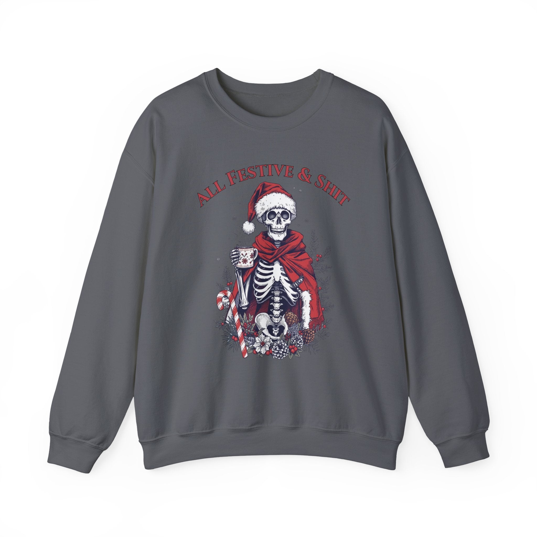 Sweatshirt — "All Festive & Shit" Skeleton Santa Holiday Crewneck