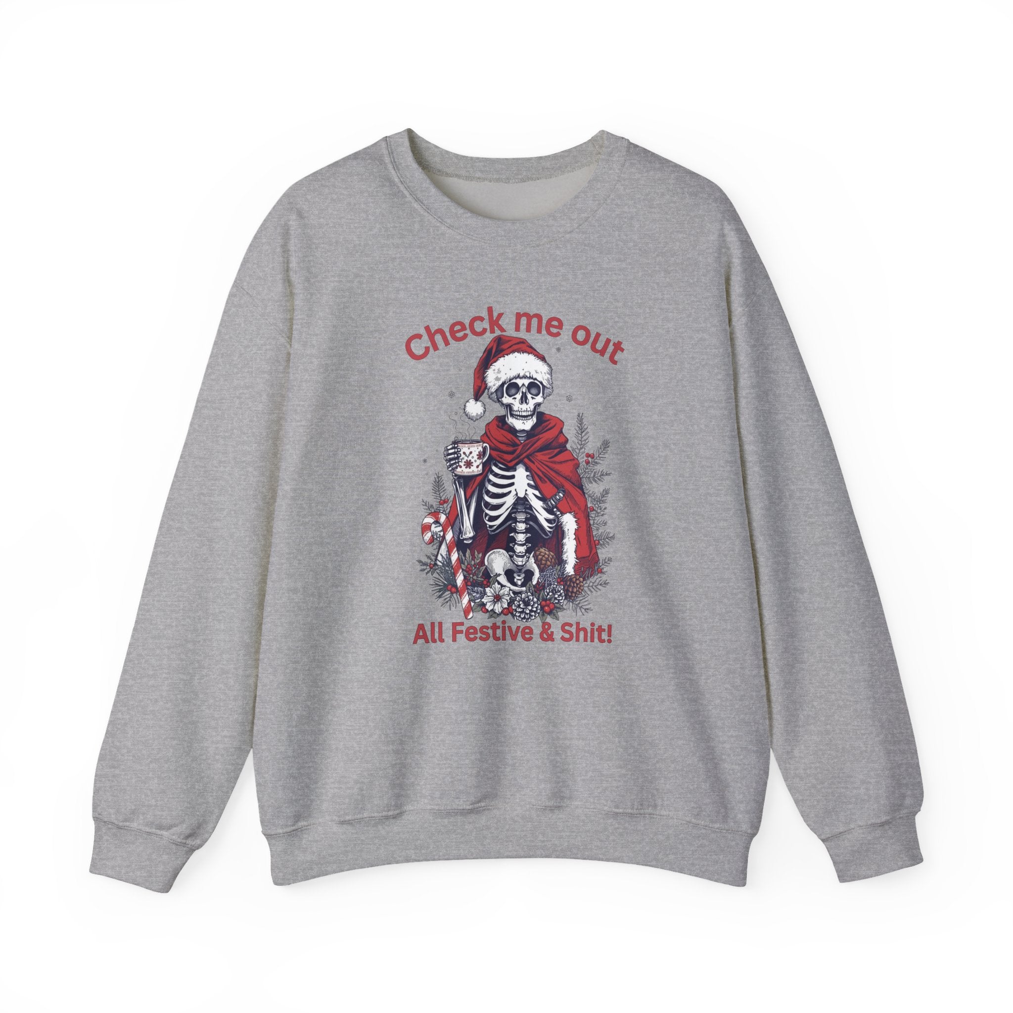 Festive Skeleton Crewneck Sweatshirt — "Check Me Out, All Festive & Shit" Holiday Pullover