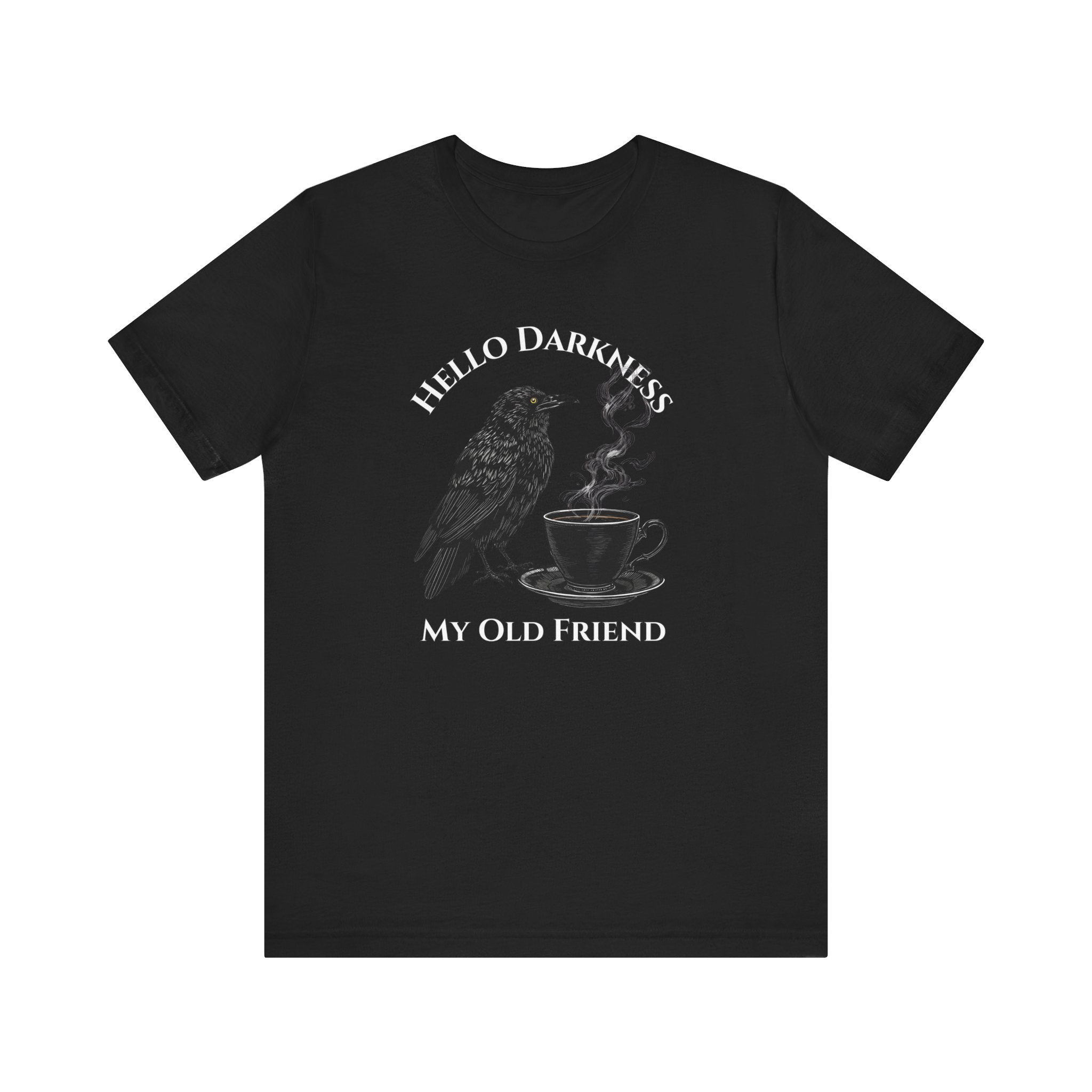 Hello Darkness My Old Friend Raven Coffee T‑Shirt