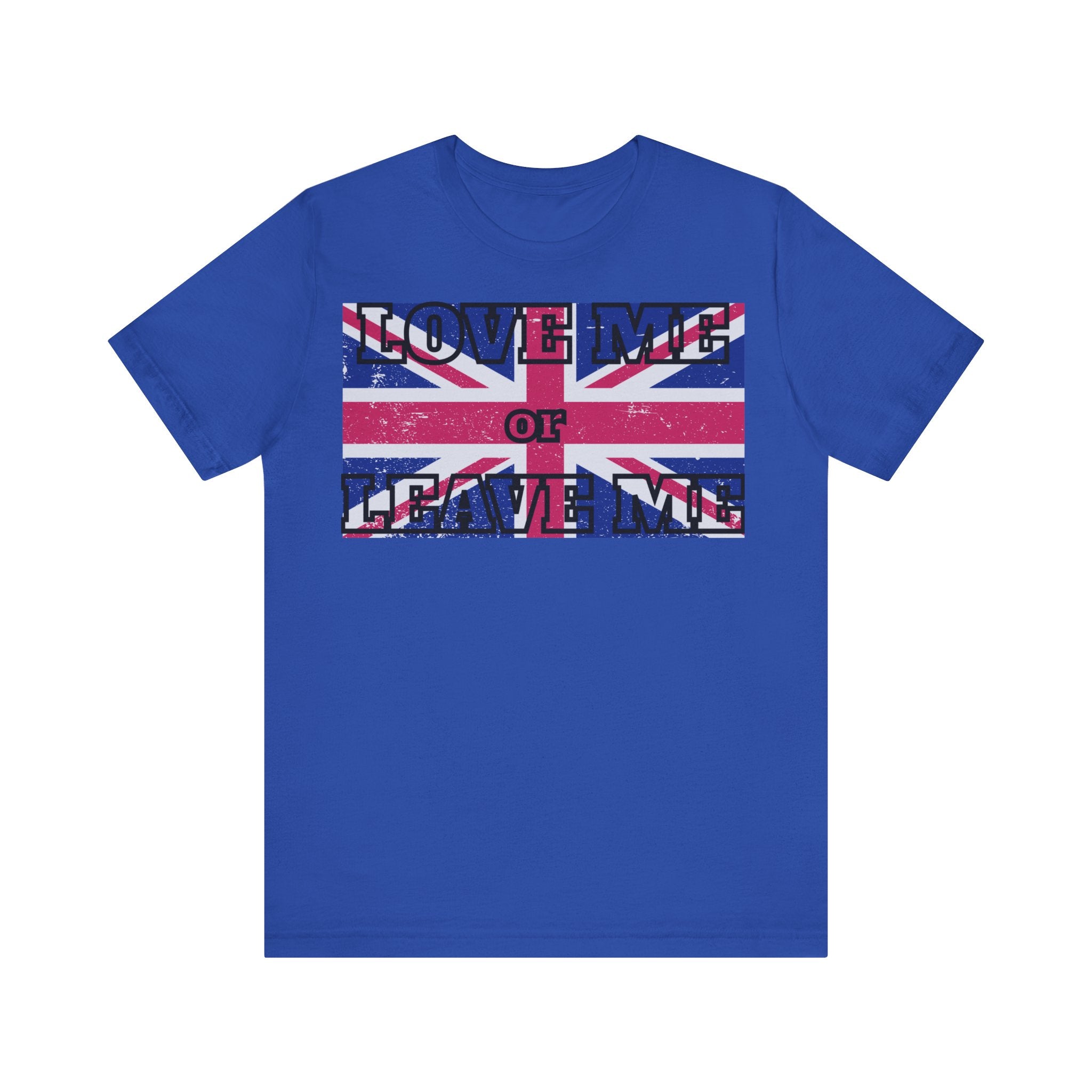 Union Jack Love Me or Leave Me Tee - Casual Top for Fans, Gifts for Friends, UK Pride, Memorial Day, Birthday