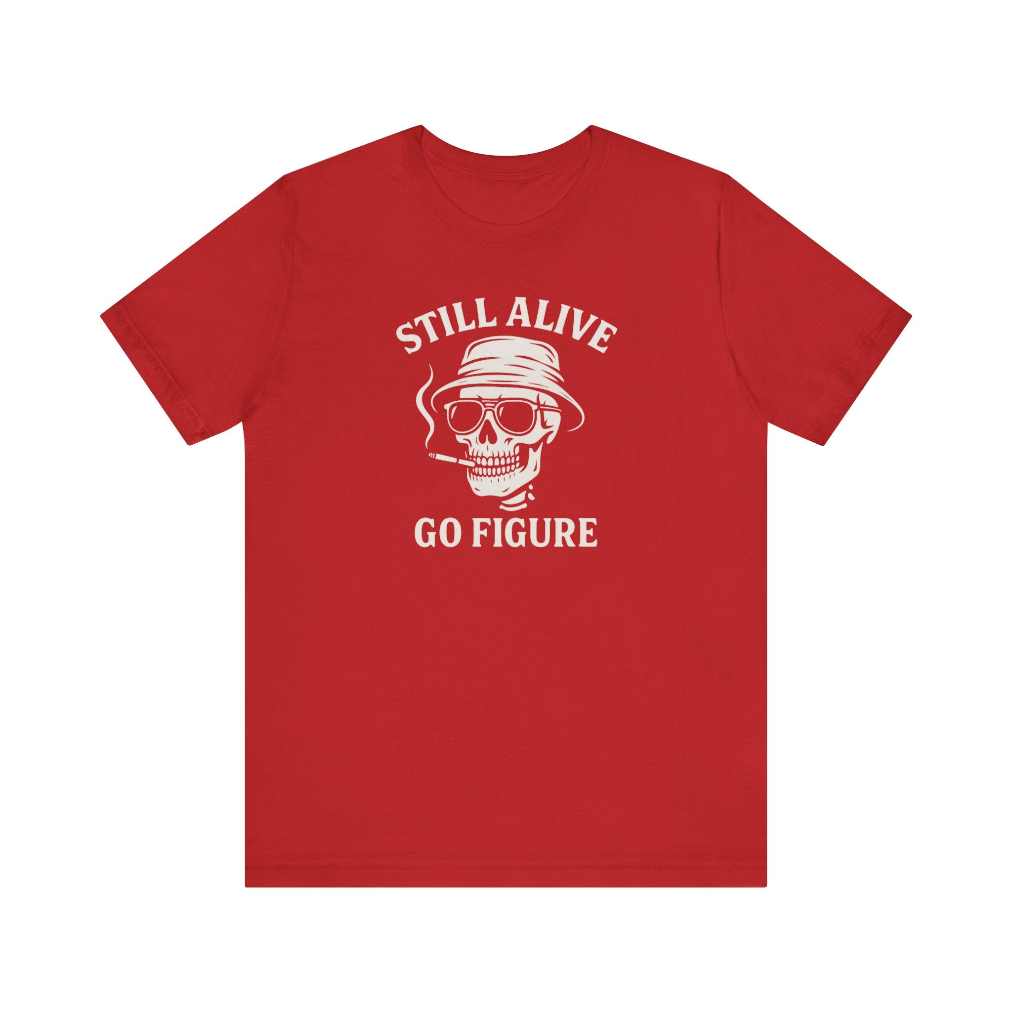 Still Alive Skull Tee — "Still Alive Go Figure" Graphic T-Shirt