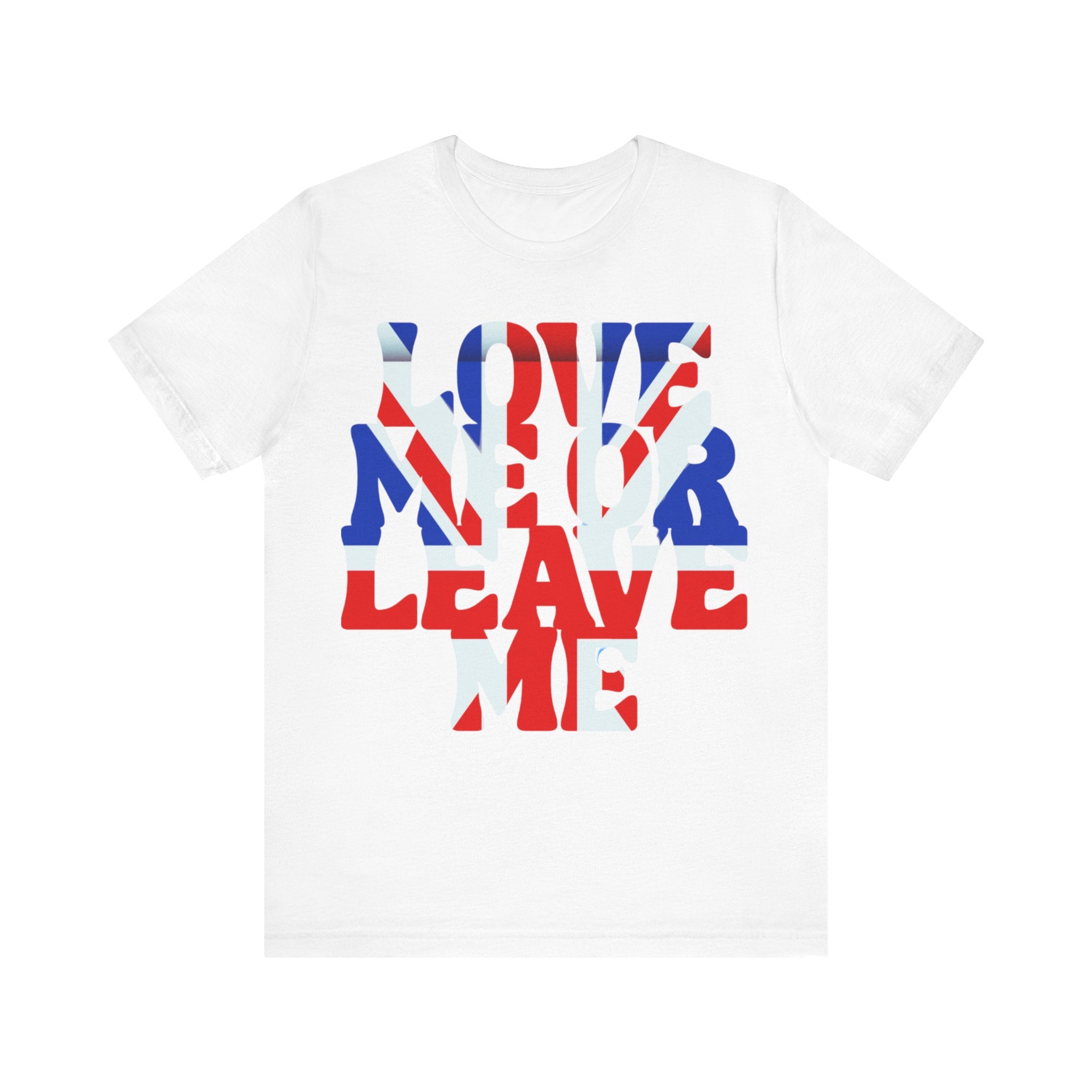 Union Jack Love Me or Leave Me Unisex Tee | Casual Graphic T-Shirt, Gift for Friends, Summer Wear, Festival Outfit, Statement Tee