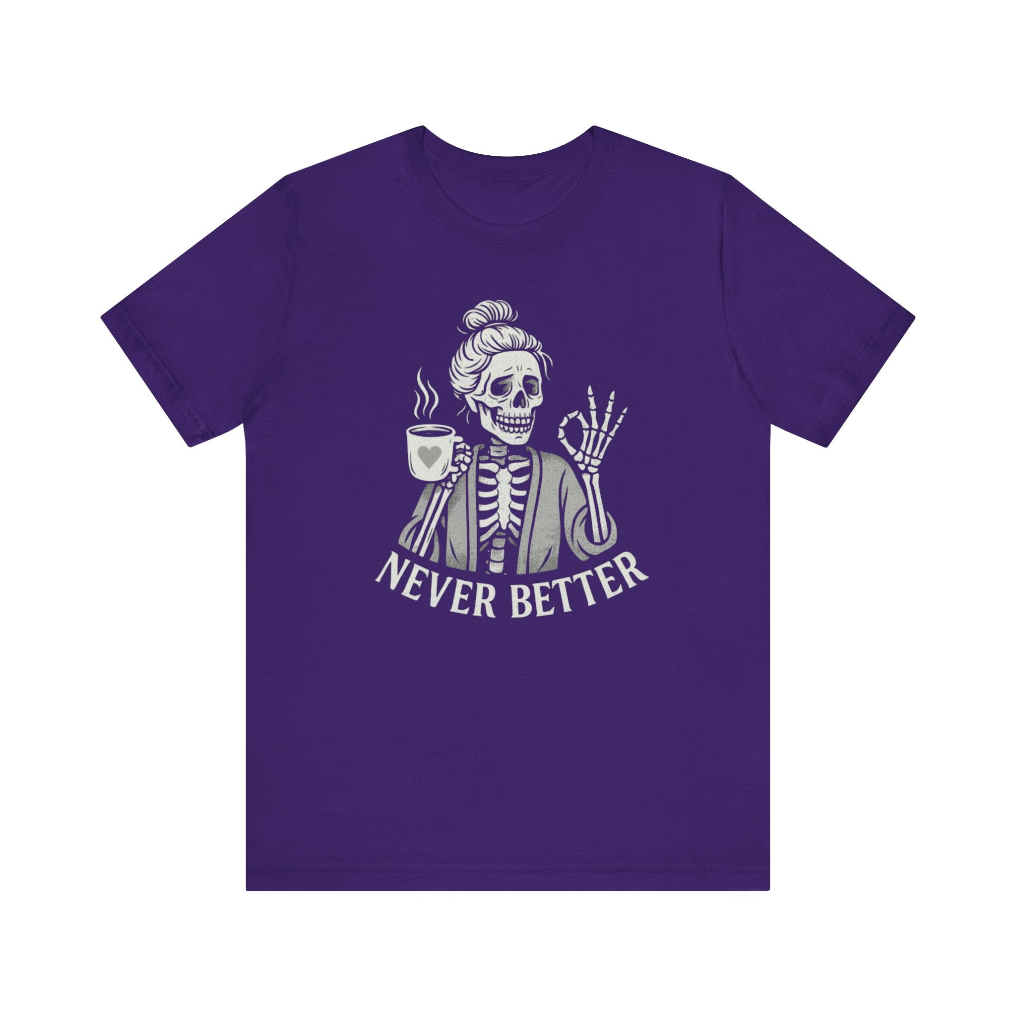 Never Better Skeleton Tee