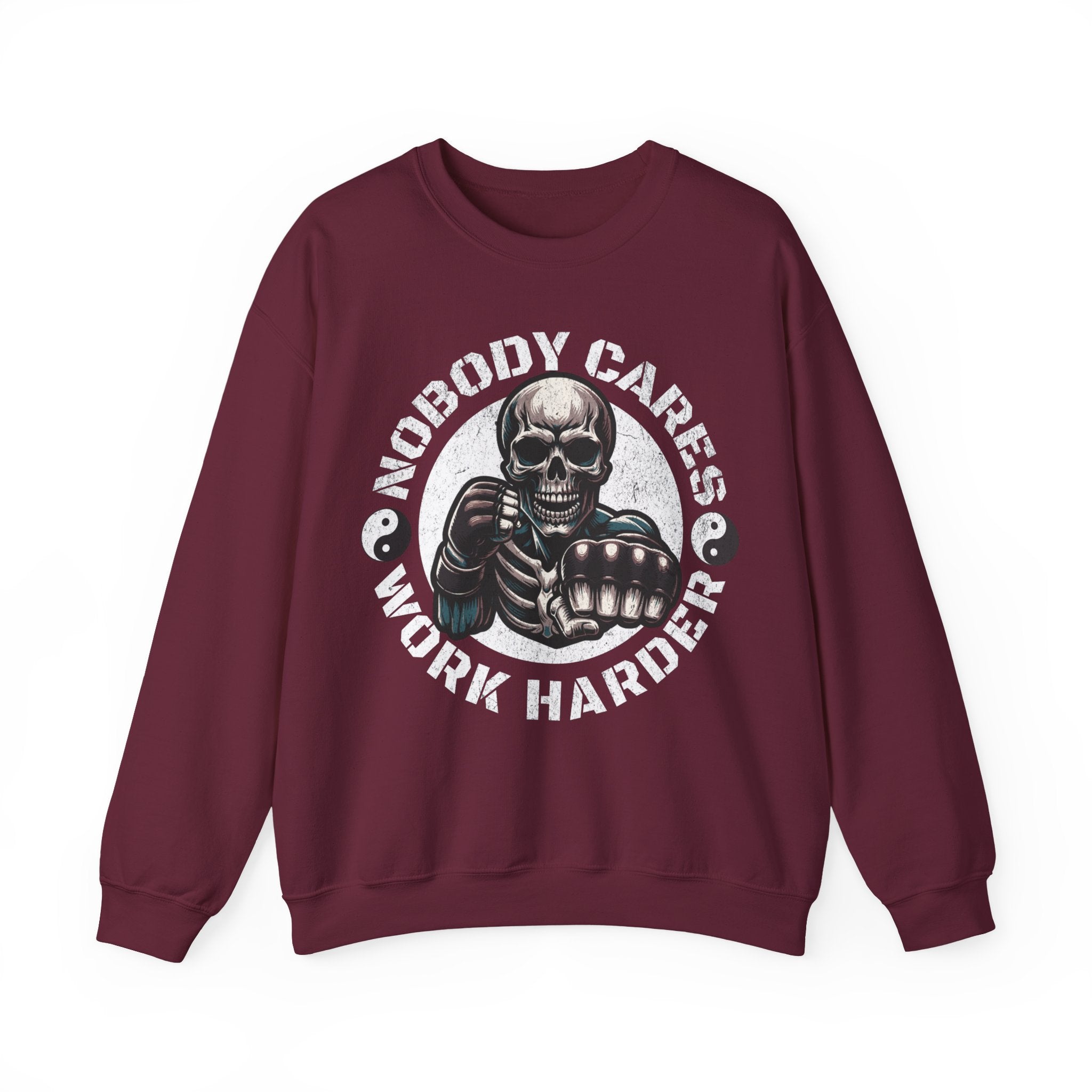 Nobody Cares Work Harder Sweatshirt — Skull Fist Motivational Crewneck