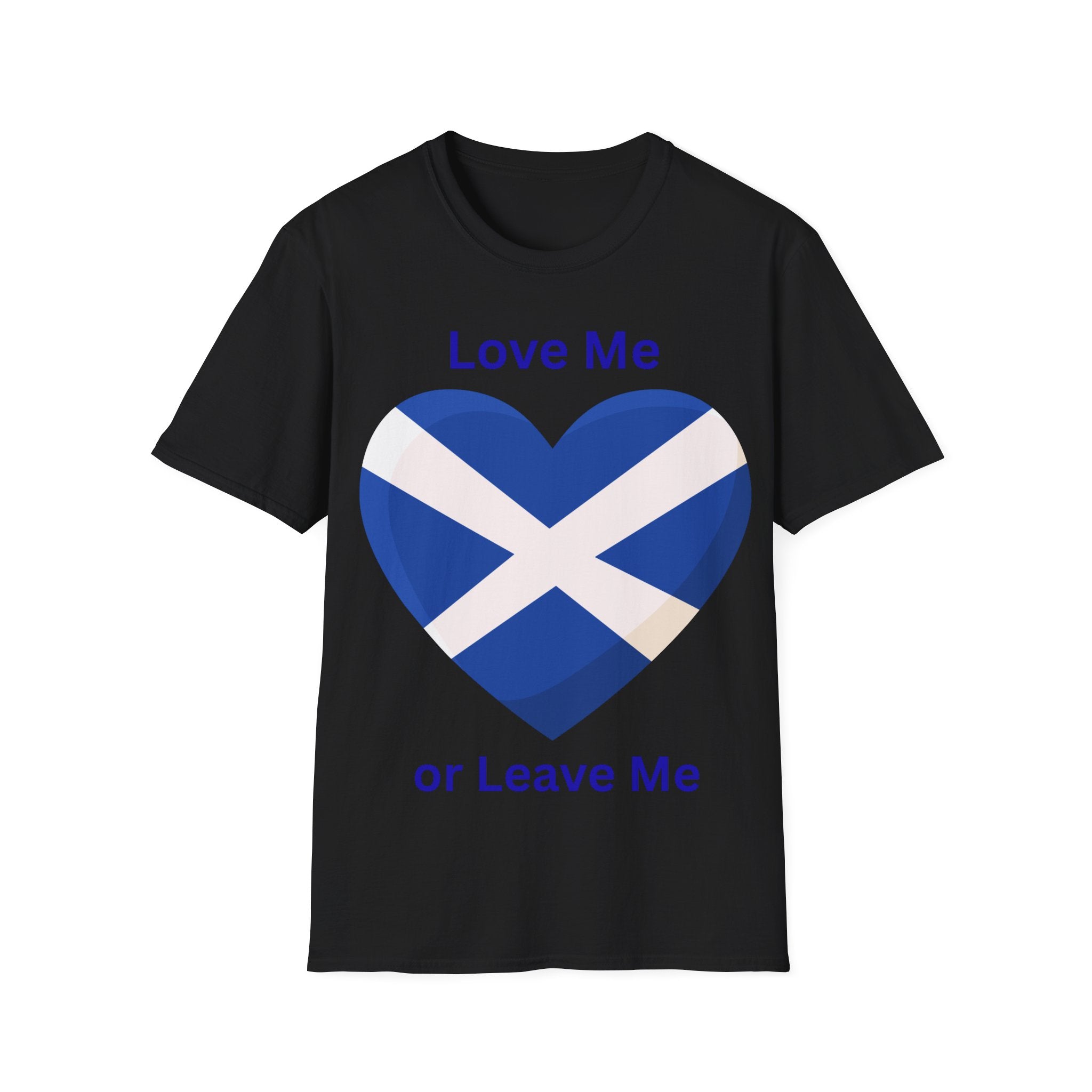 Scottish Heart T-Shirt, Unisex Love Me or Leave Me Tee, Scotland Pride Shirt, Casual Everyday Wear, Gift for Her, Gift for Him