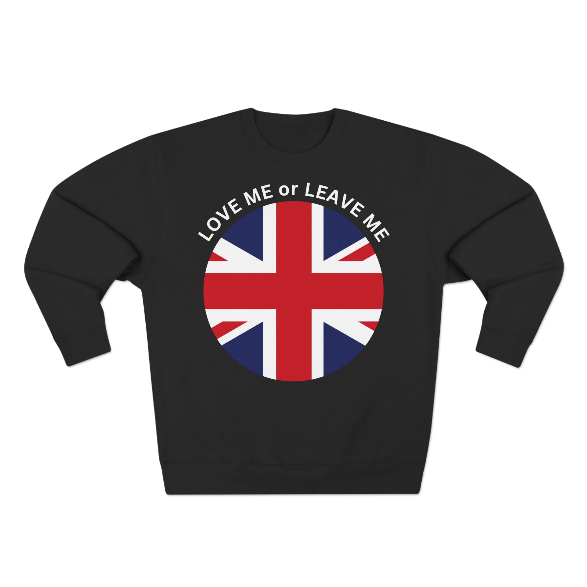 Love Me or Leave Me Unisex Crewneck Sweatshirt, Cozy Gift for British Flag Lovers, Casual Wear, Ideal for Holidays and Everyday, [...]
