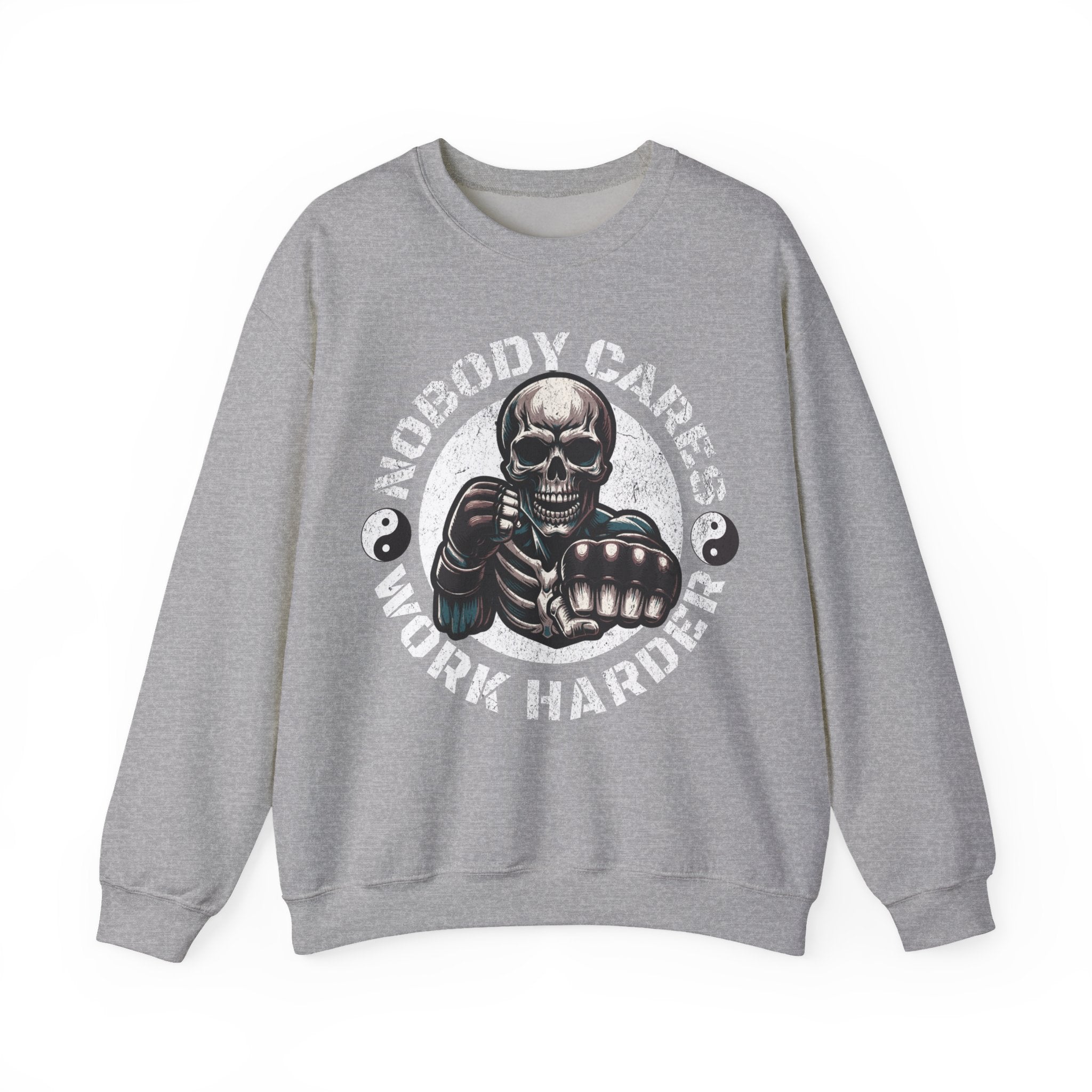 Nobody Cares Work Harder Sweatshirt — Skull Fist Motivational Crewneck