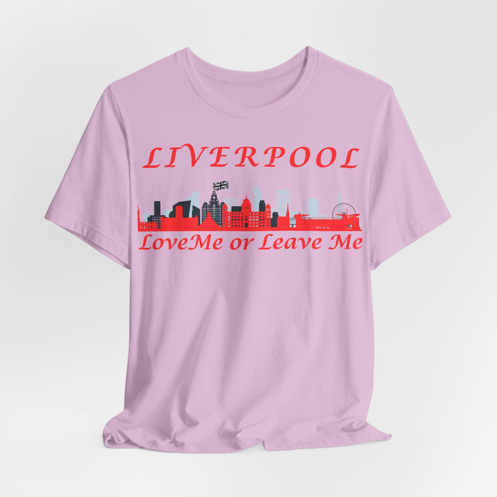 Love Liverpool. Liverpool Skyline Tee - Love Me or Leave Me, Unisex Short Sleeve Shirt, Gift for Liverpool Fans, City Pride Apparel, Casual Wear