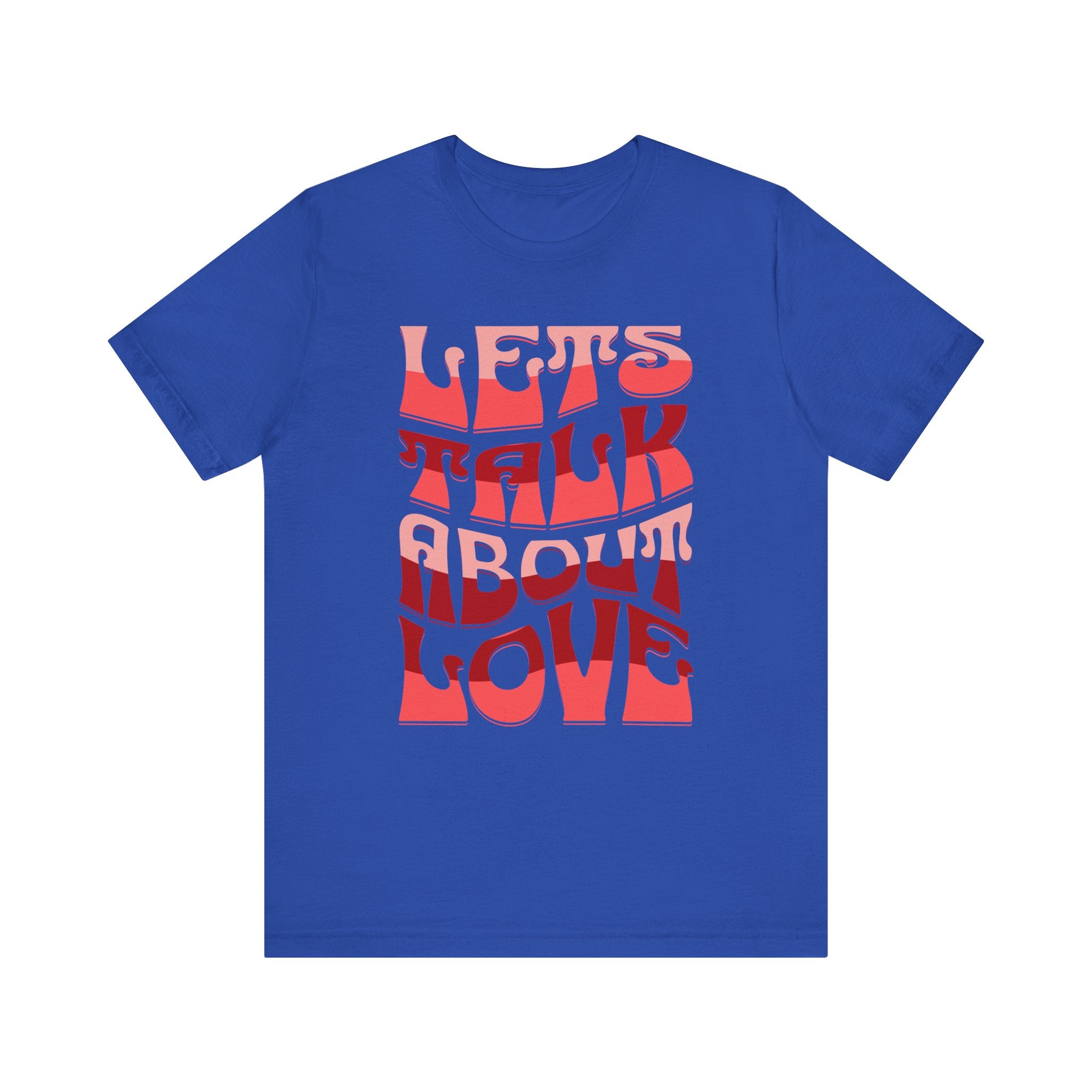 Unisex Love Message Tee - Let's Talk About Love
