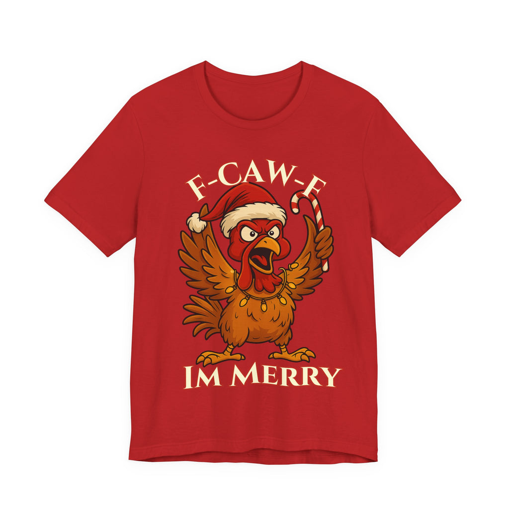 Festive Funny Christmas Tee - "F-Caw-E, I'm Merry"
