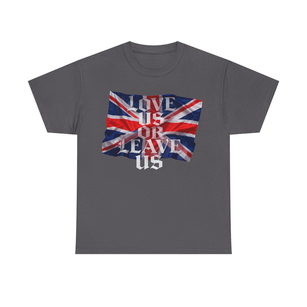 Union Flag Statement Tee, Love Us or Leave Us T-Shirt, British Pride Apparel, Unisex Cotton Shirt, Ideal for Festivals, Casual Wear