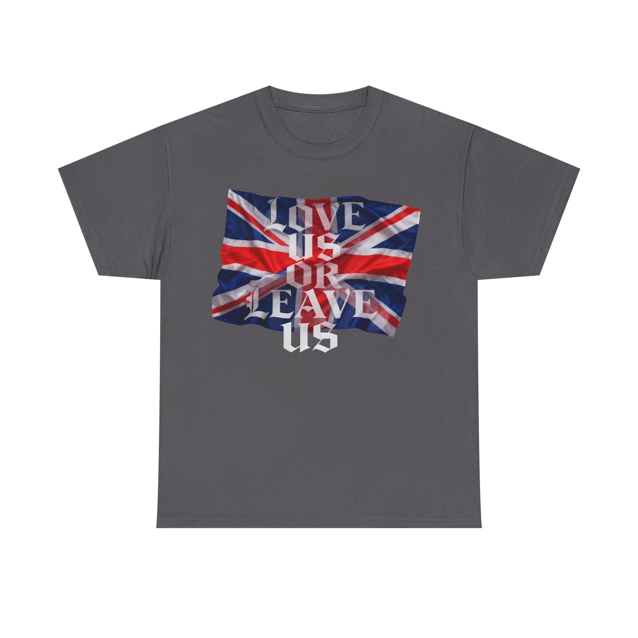 Union Flag Statement Tee, Love Us or Leave Us T-Shirt, British Pride Apparel, Unisex Cotton Shirt, Ideal for Festivals, Casual Wear