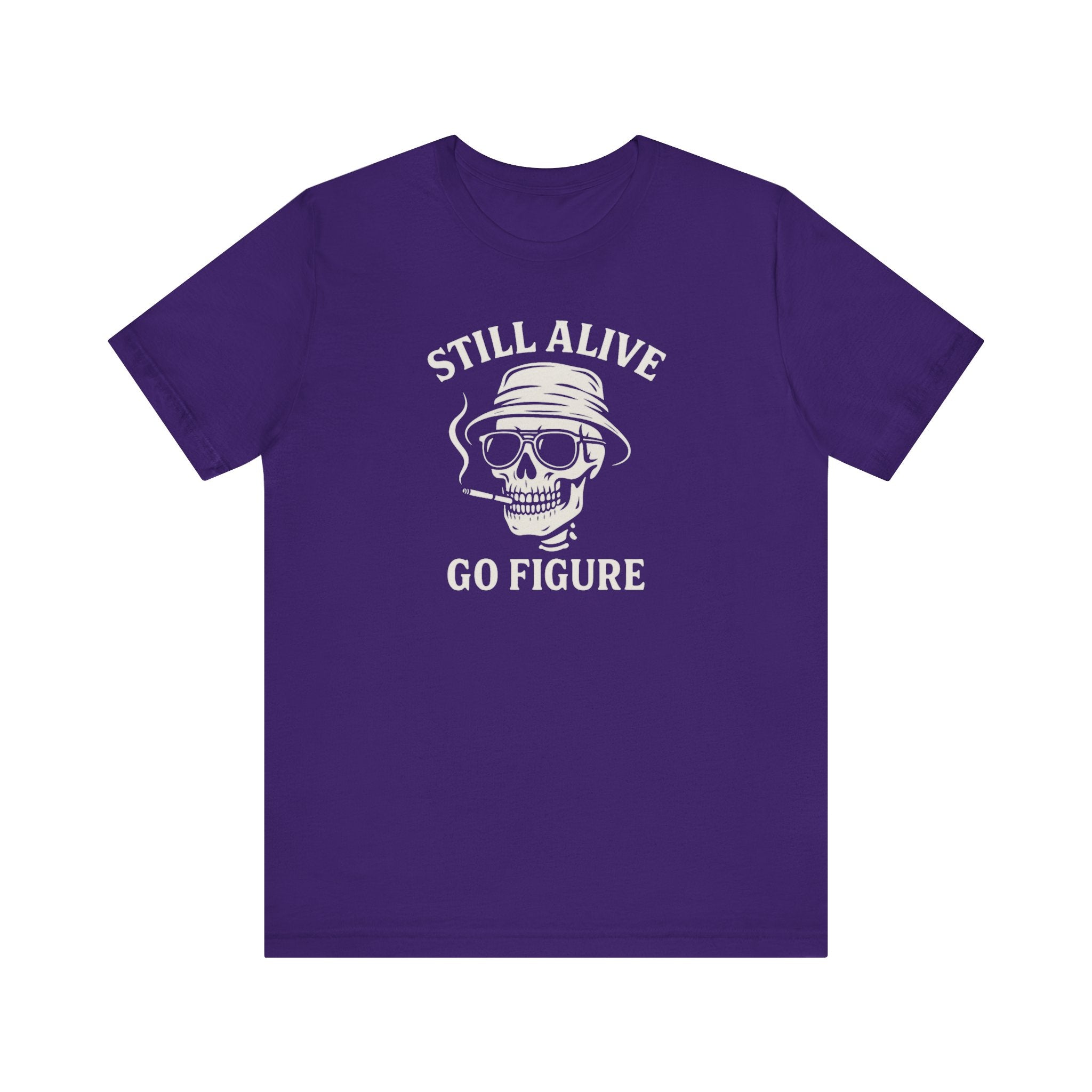 Still Alive Skull Tee — "Still Alive Go Figure" Graphic T-Shirt