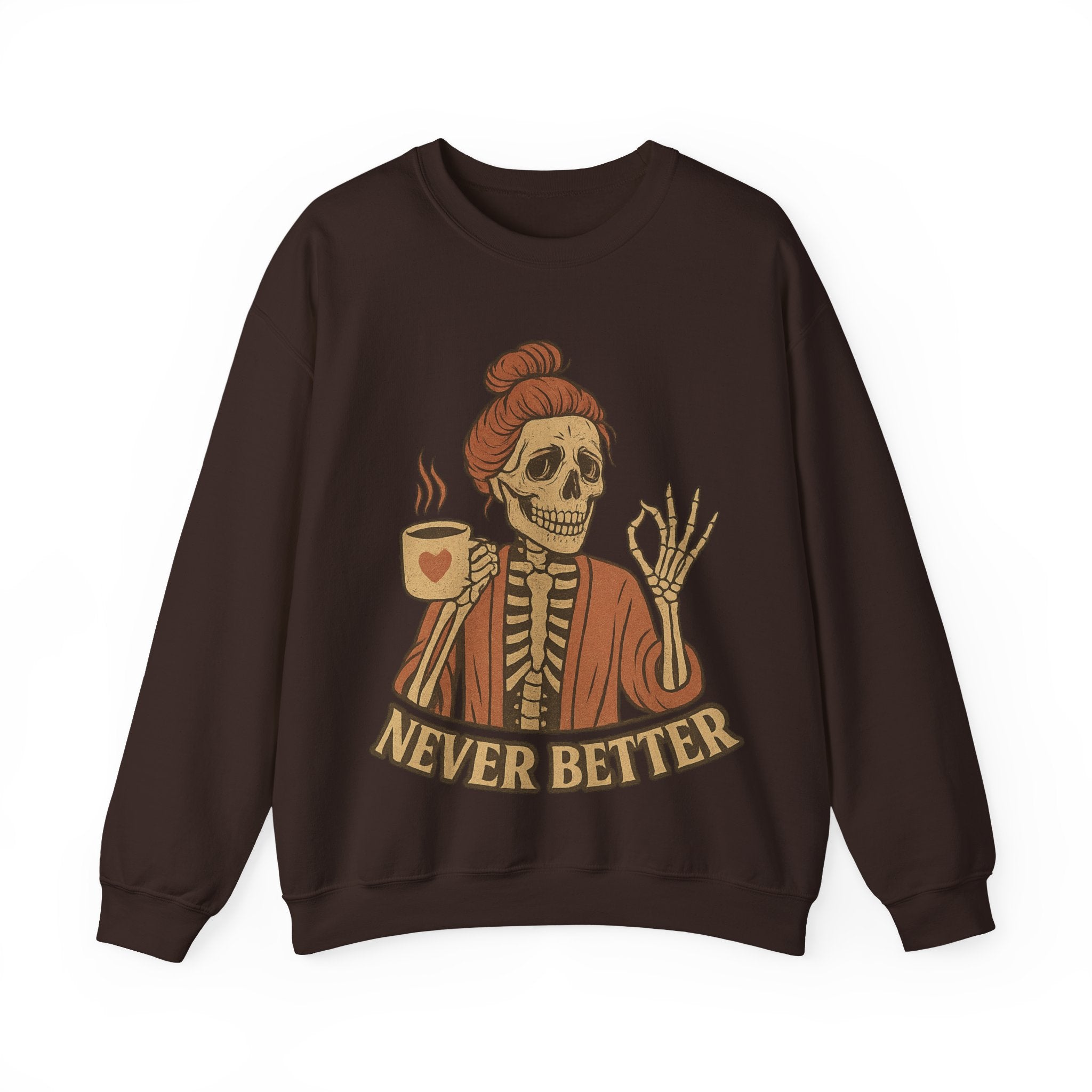 Never Better Skeleton Crewneck Sweatshirt