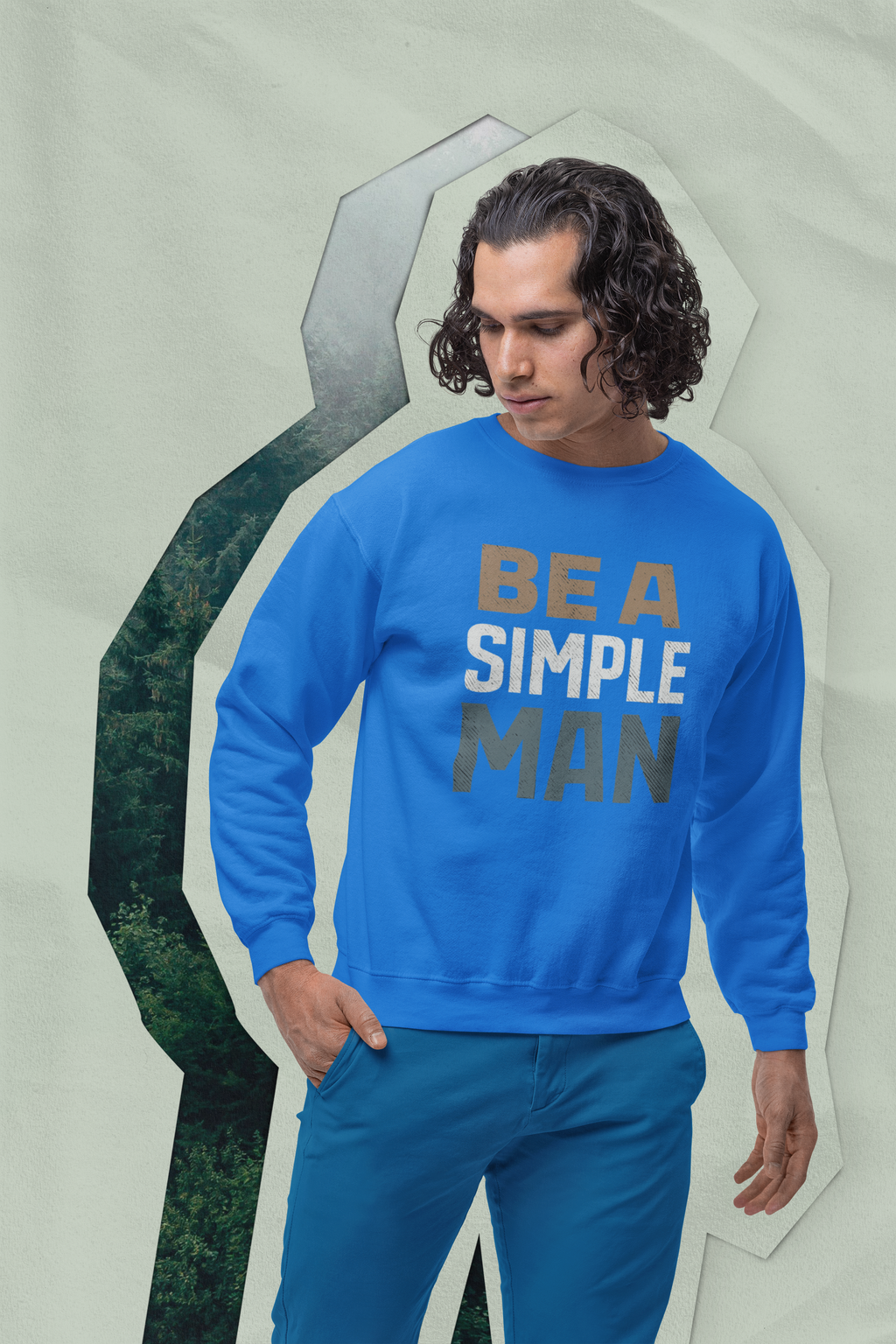 Be A Simple Man Crewneck Sweatshirt — Minimalist Men's Graphic Pullover