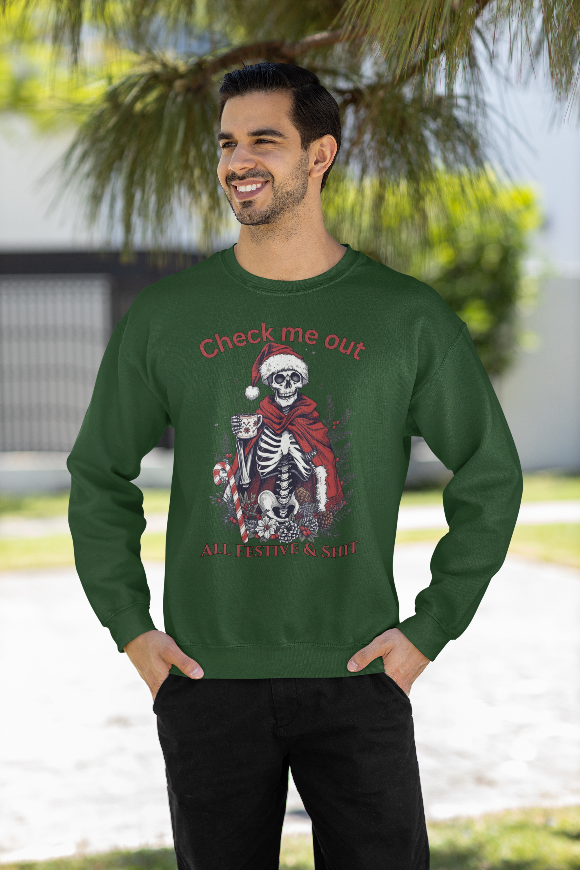 Festive Skeleton Crewneck Sweatshirt — "Check Me Out, All Festive & Shit" Holiday Pullover
