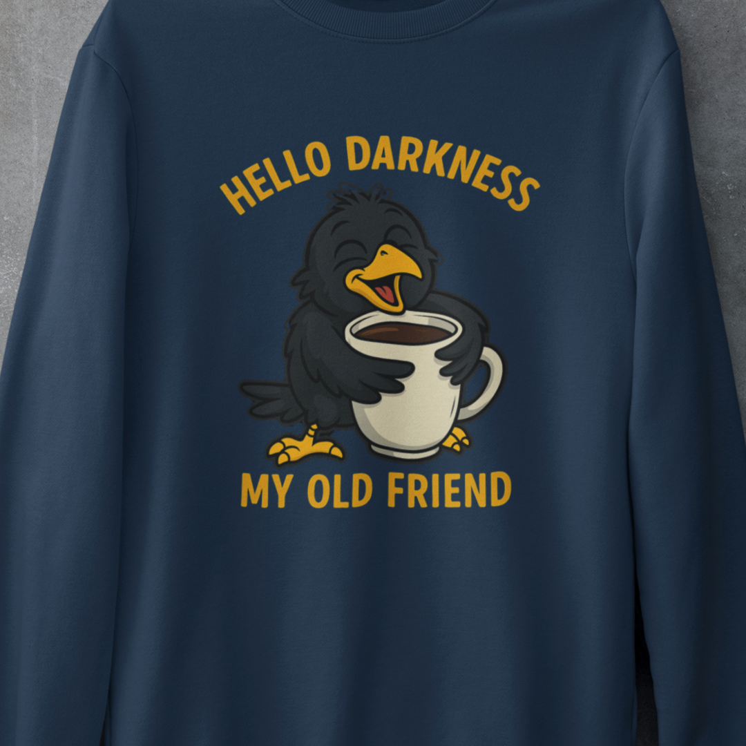 Coffee Crow Sweatshirt — "Hello Darkness My Old Friend" Cozy Pullover