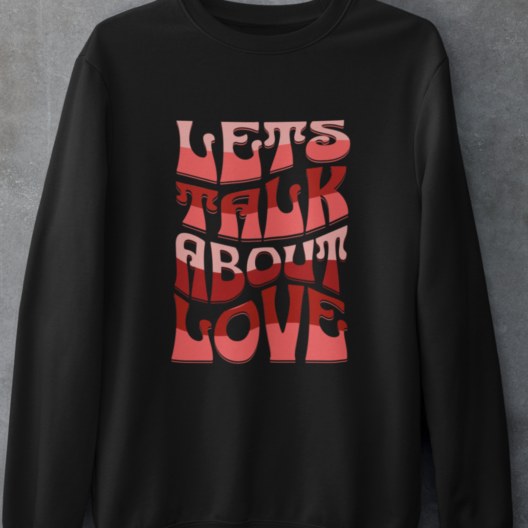 Let's Talk About Love Crewneck Sweatshirt