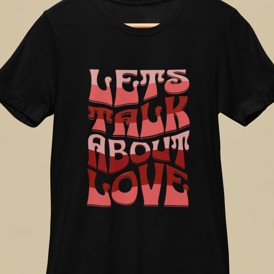 Unisex Love Message Tee - Let's Talk About Love