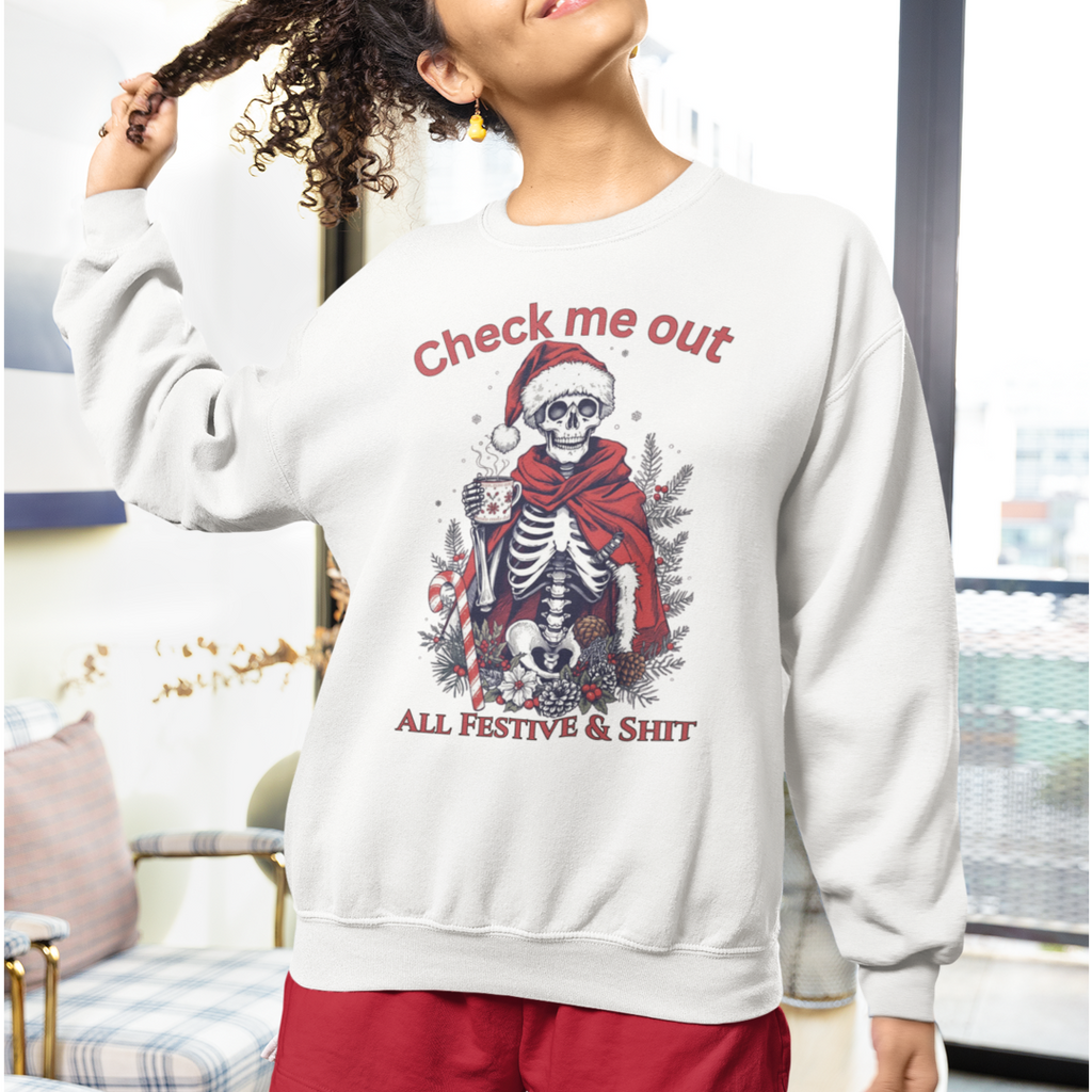 Festive Skeleton Crewneck Sweatshirt — "Check Me Out, All Festive & Shit" Holiday Pullover
