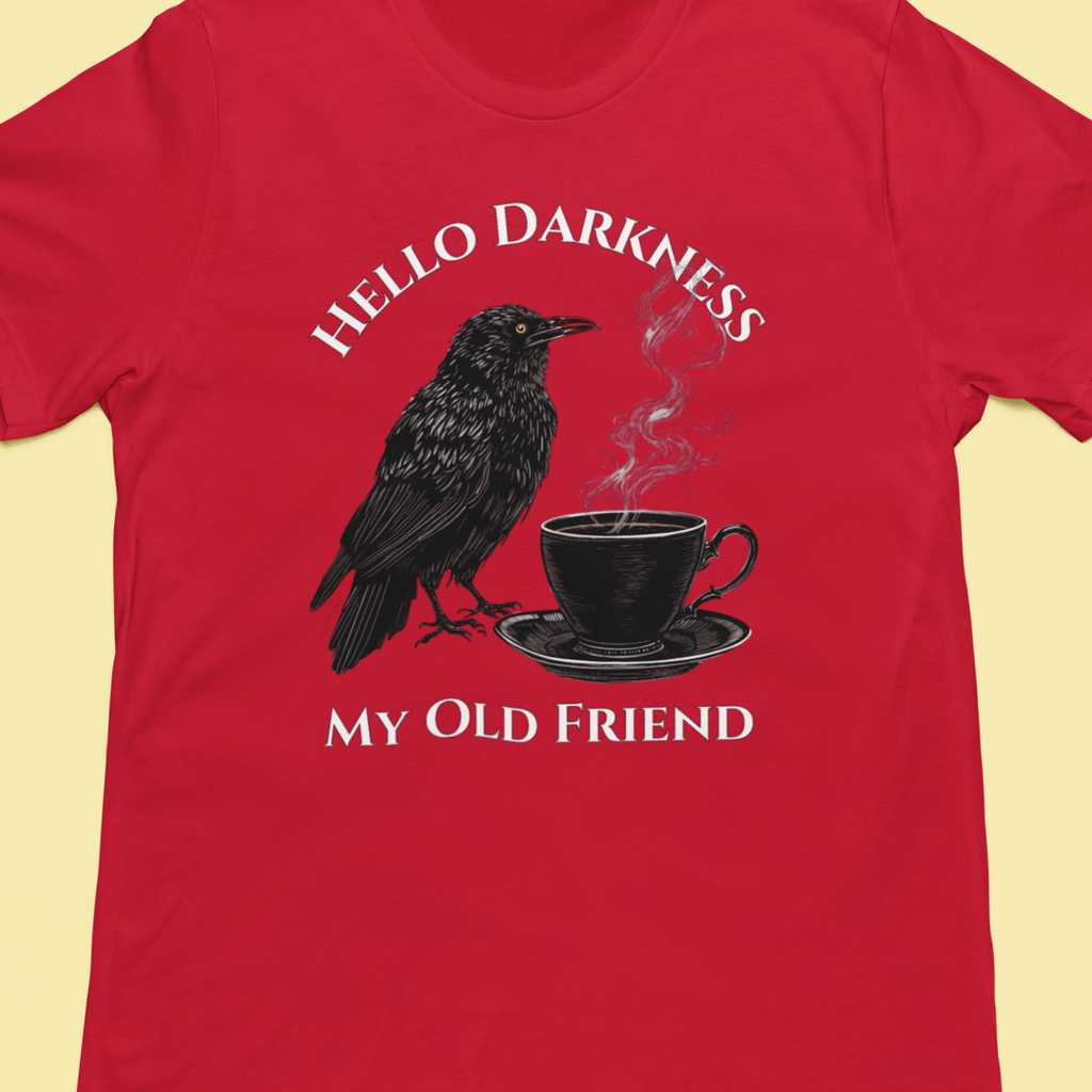 Hello Darkness My Old Friend Raven Coffee T‑Shirt