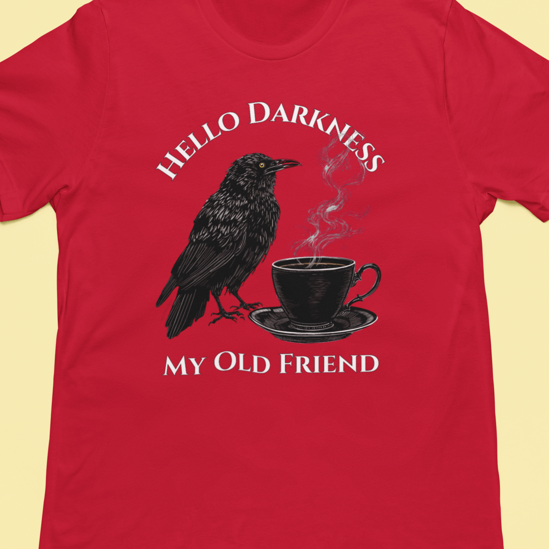 Hello Darkness My Old Friend Raven Coffee T‑Shirt