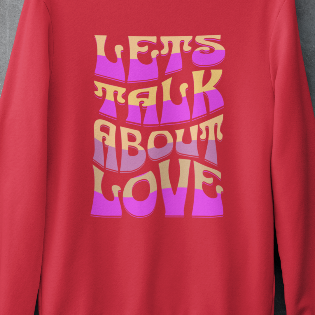 Let's Talk About Love Crewneck Sweatshirt