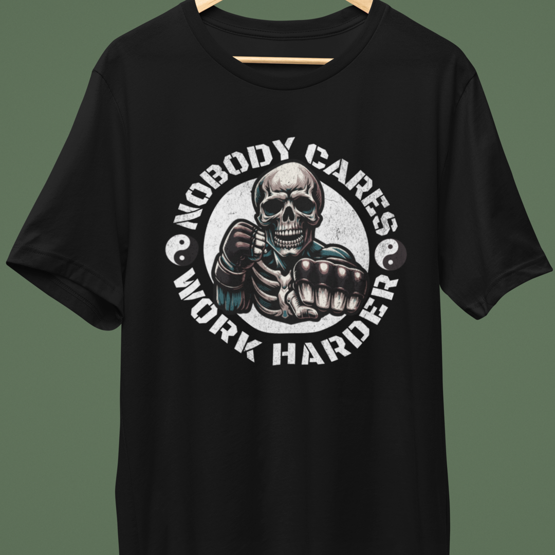 Nobody Cares Work Harder Skull T-Shirt