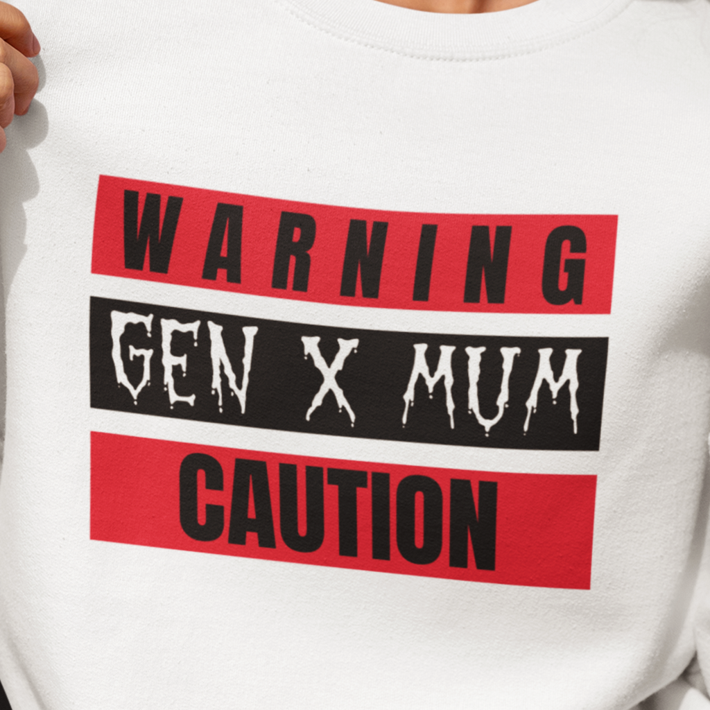 Caution Gen X Mum Sweatshirt - Cozy Crewneck for Modern Moms, Gift for Mother's Day, Quirky Family Sweater, Casual Wear, Everyday Comfort
