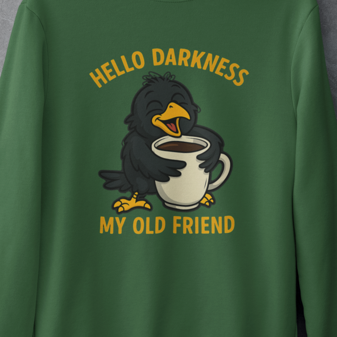 Coffee Crow Sweatshirt — "Hello Darkness My Old Friend" Cozy Pullover