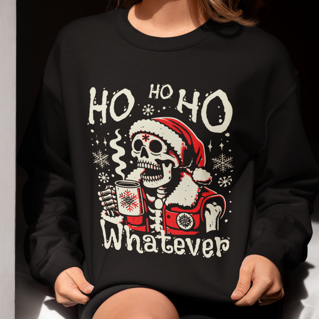Christmas Skeleton 'Ho Ho Ho Whatever' Crewneck Sweatshirt
