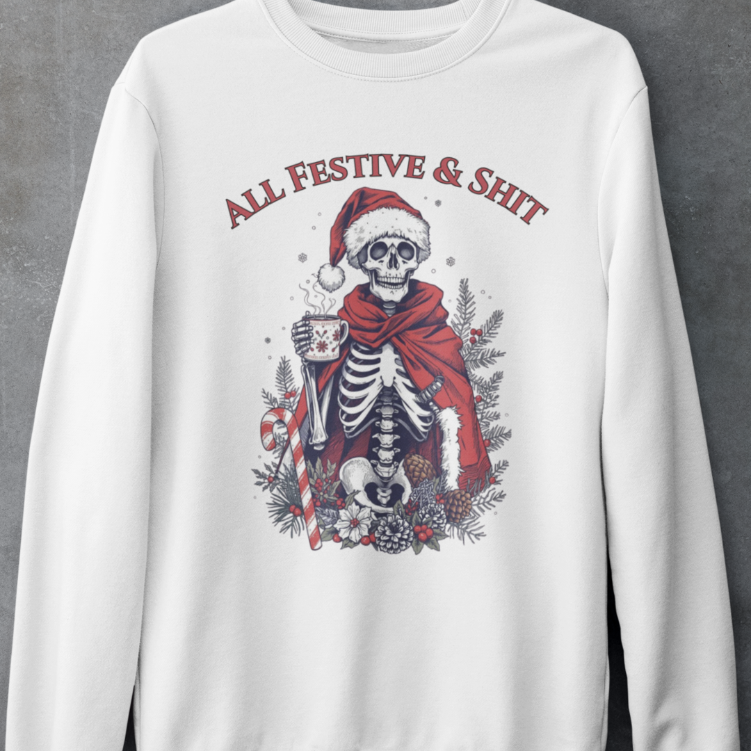 Sweatshirt — "All Festive & Shit" Skeleton Santa Holiday Crewneck