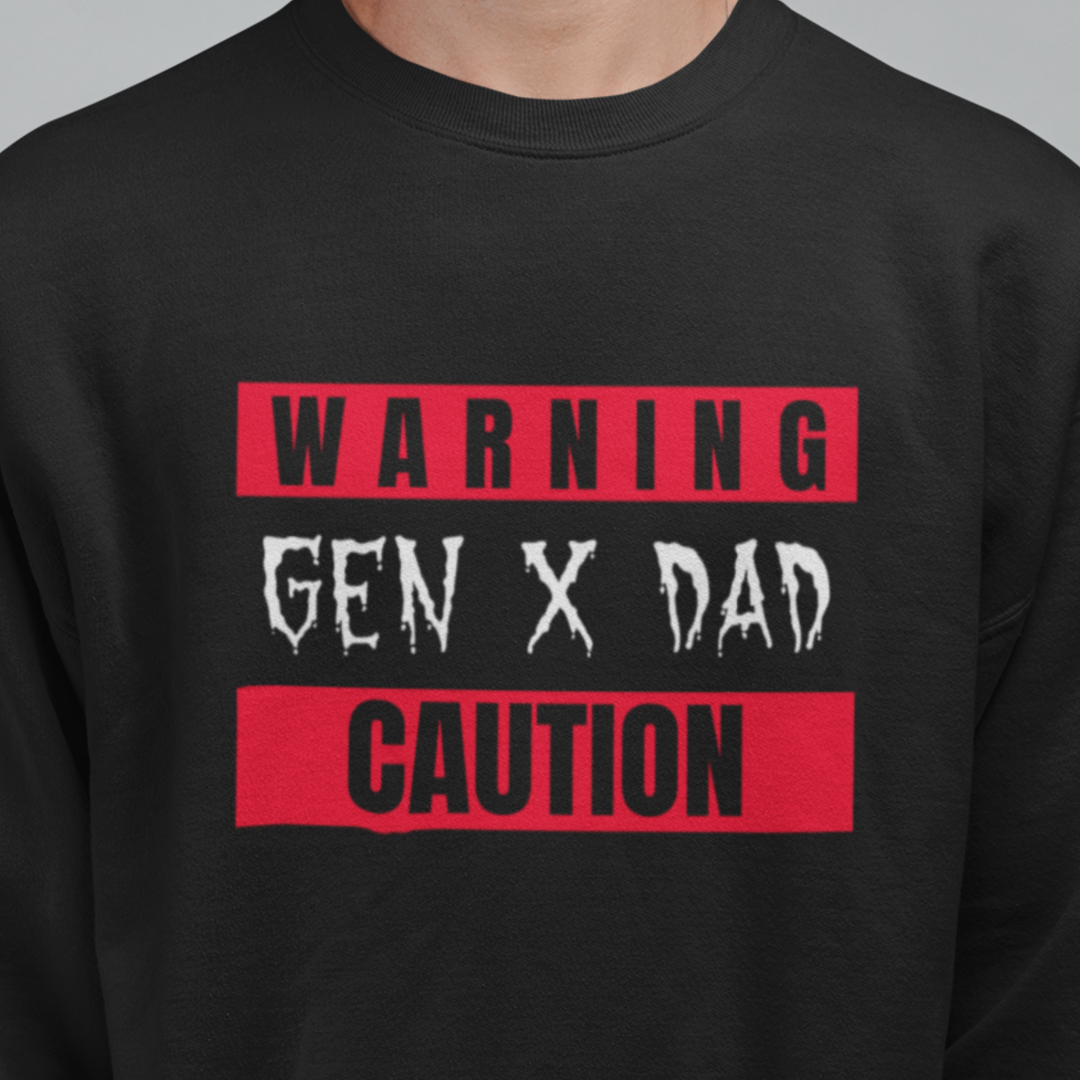 Warning Gen X Dad Crewneck Sweatshirt - Casual Wear, Gift for Dad, Funny Sweatshirt, Cozy Apparel, Unique Gift Idea