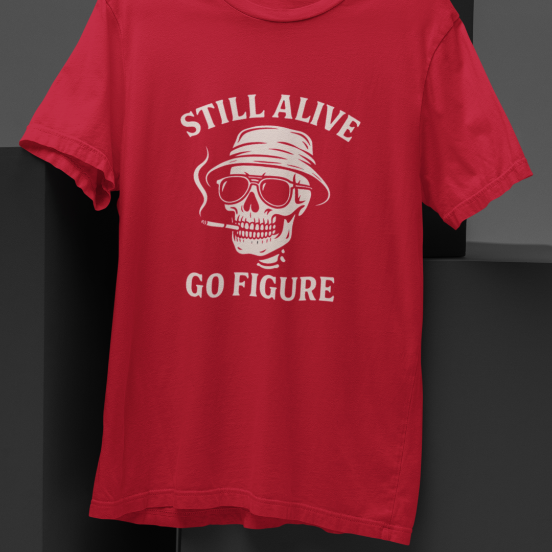 Still Alive Skull Tee — "Still Alive Go Figure" Graphic T-Shirt