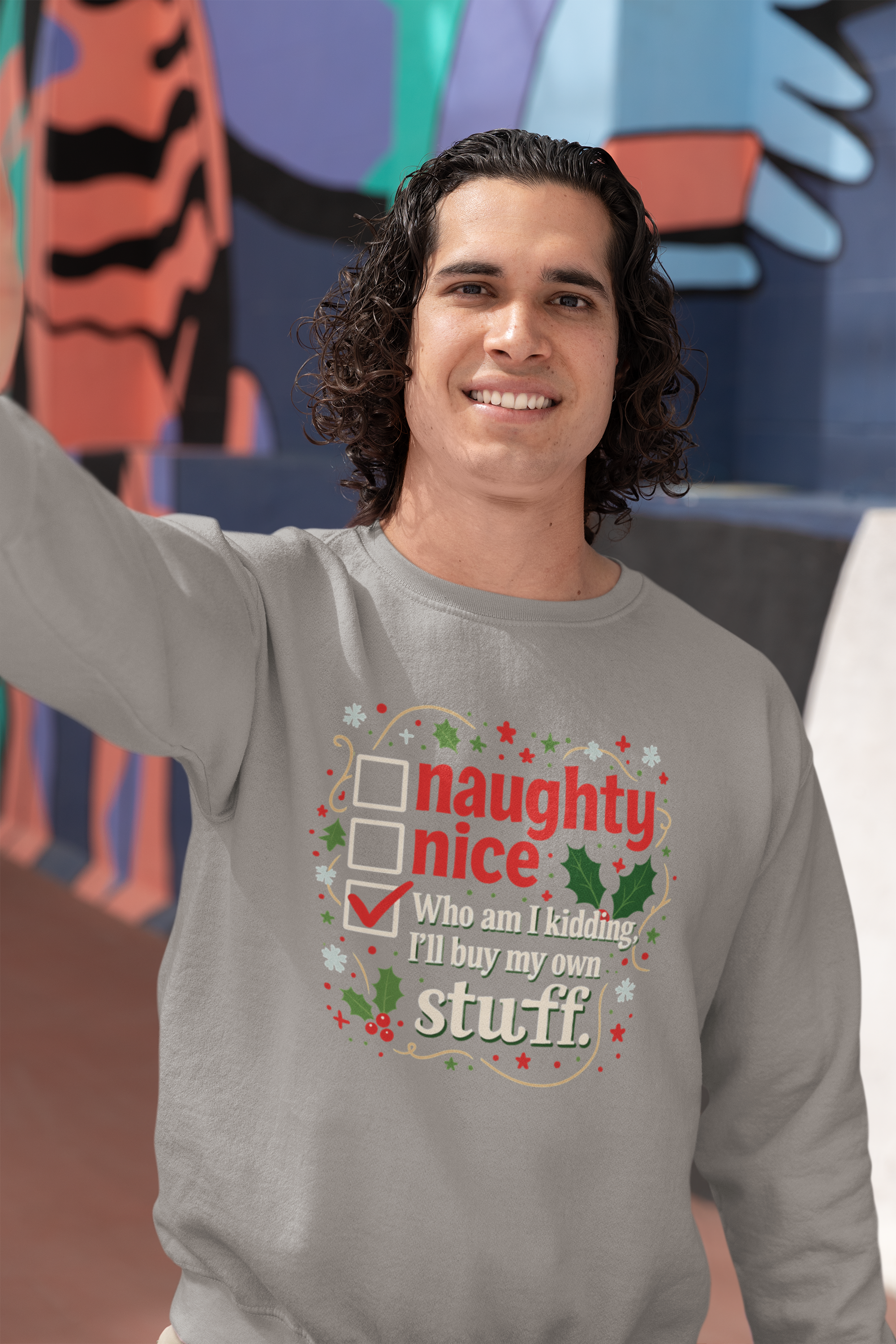 Funny Christmas Sweatshirt — “Naughty / Nice / Who am I kidding I’ll buy my own stuff” Holiday Crewneck