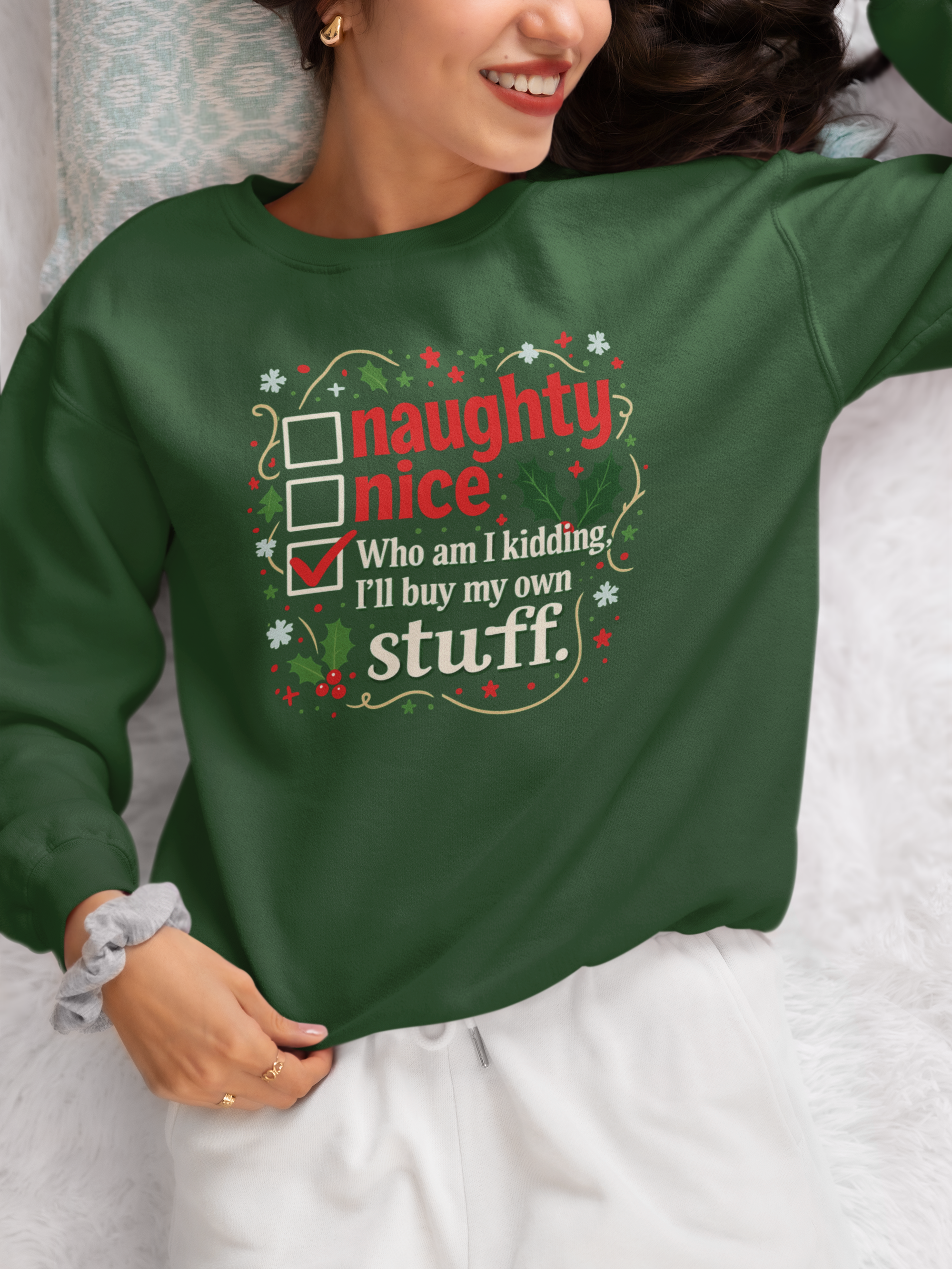 Funny Christmas Sweatshirt — “Naughty / Nice / Who am I kidding I’ll buy my own stuff” Holiday Crewneck
